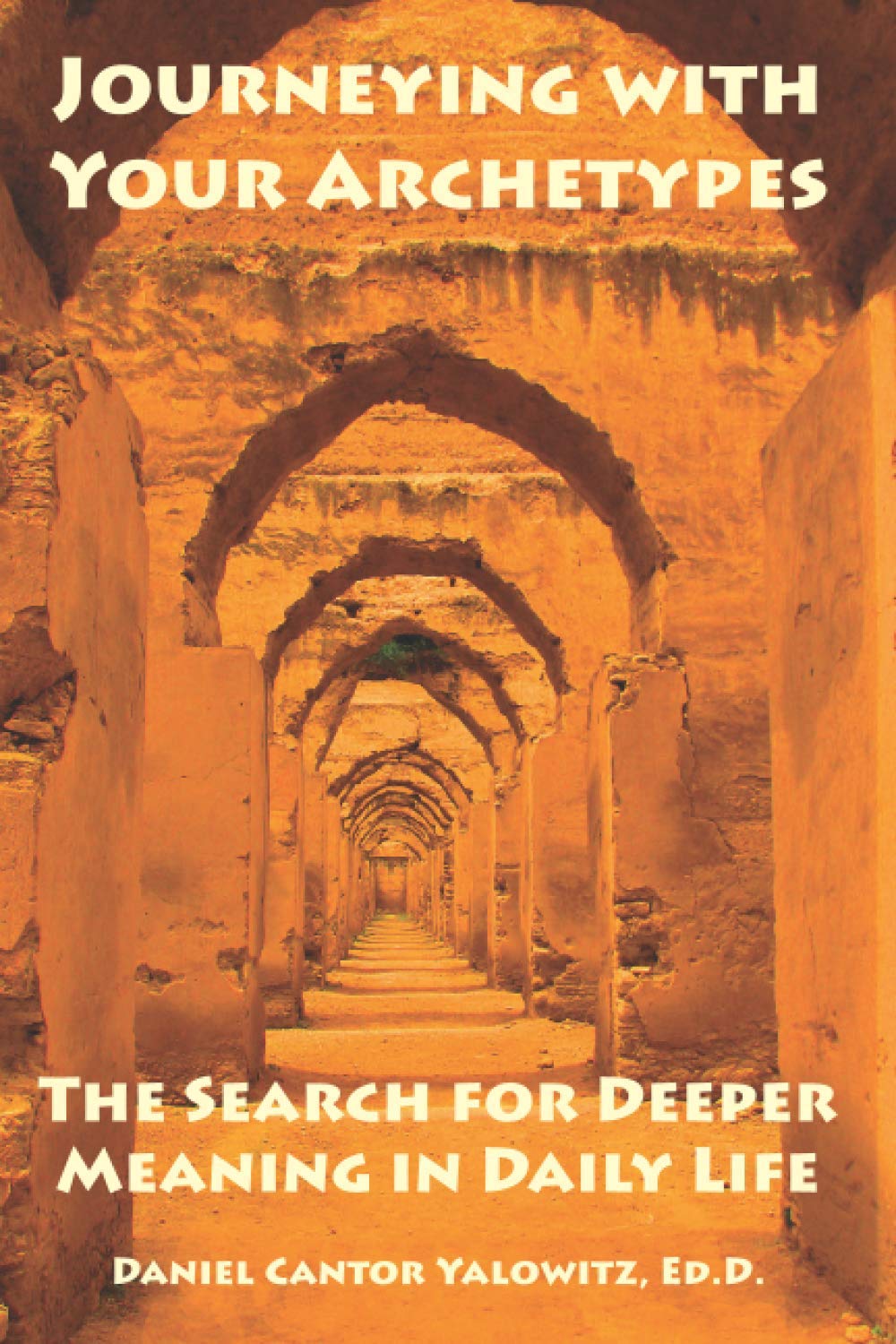 Journeying with Your Archetypes: The Search for Deeper Meaning in Daily Life book cover