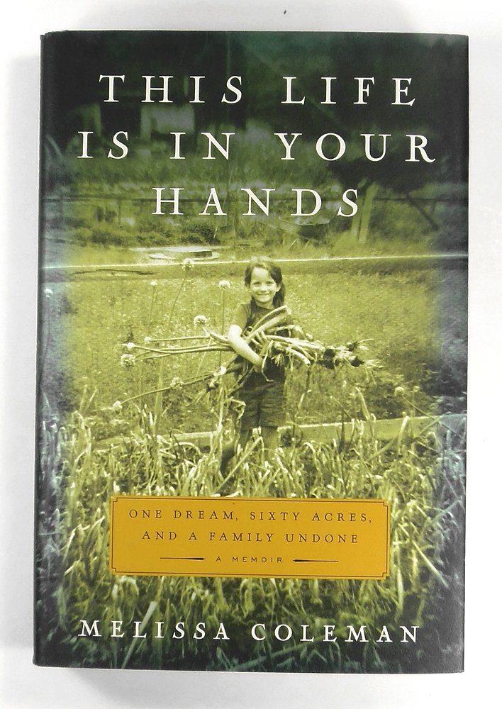 This Life Is in Your Hands: One Dream, Sixty Acres, and a Family Undone book cover