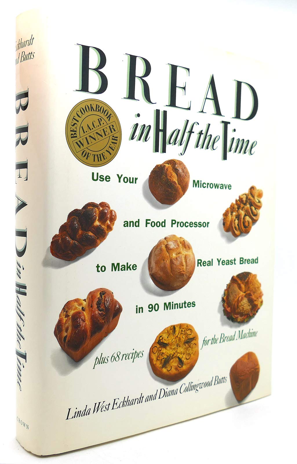 Bread in Half the Time: Use Your Microwave and Food Processor to Make Real Yeast Bread in 90 Minutes book cover