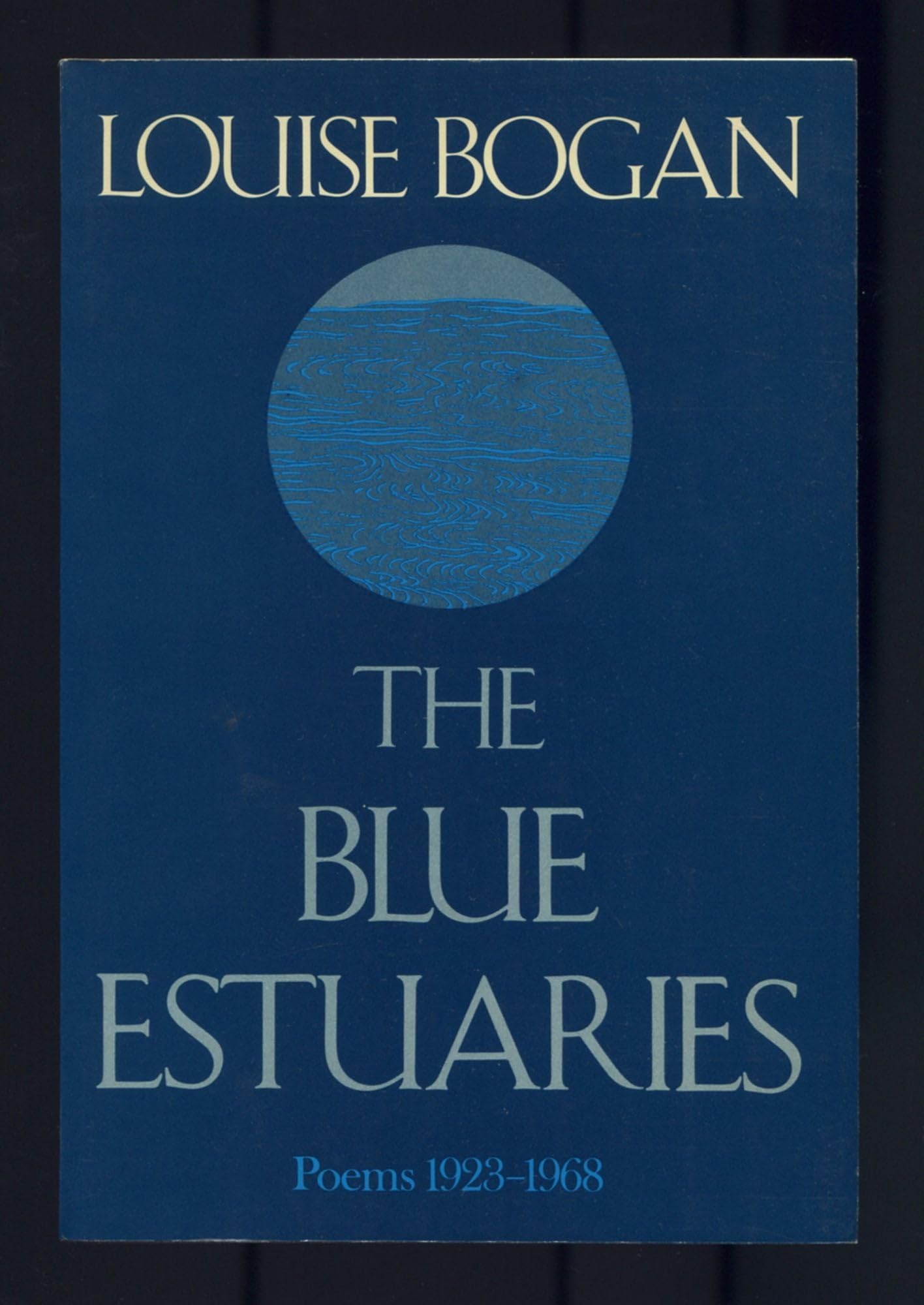 The blue estuaries: Poems, 1923-1968 (The American poetry series ; 11) book cover