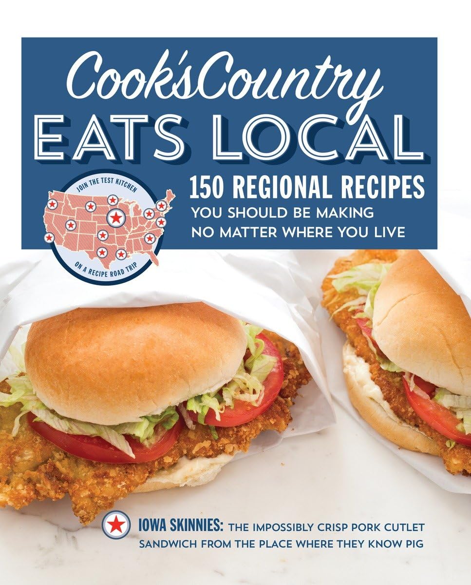 Cook's Country Eats Local: 150 Regional Recipes You Should Be Making No Matter Where You Live book cover