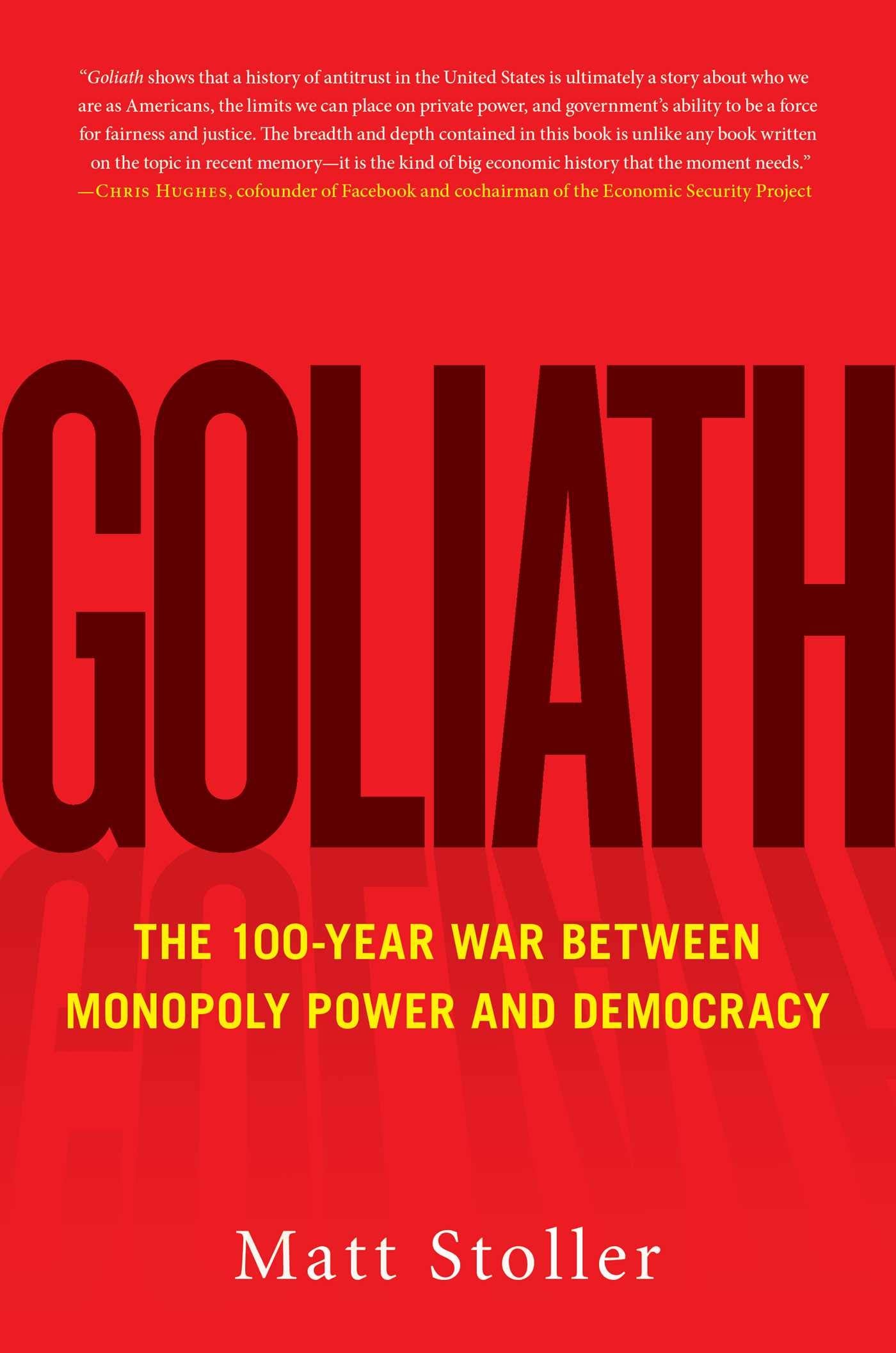 Goliath: The 100-Year War Between Monopoly Power and Democracy book cover