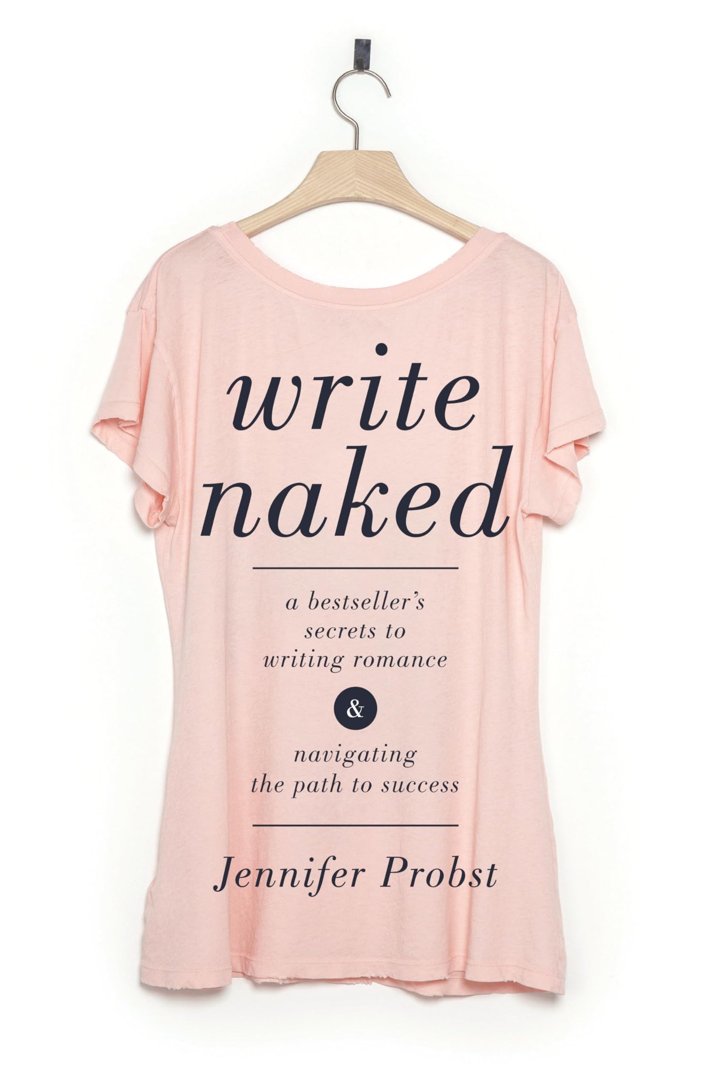 Write Naked: A Bestseller's Secrets to Writing Romance & Navigating the Path to Success book cover