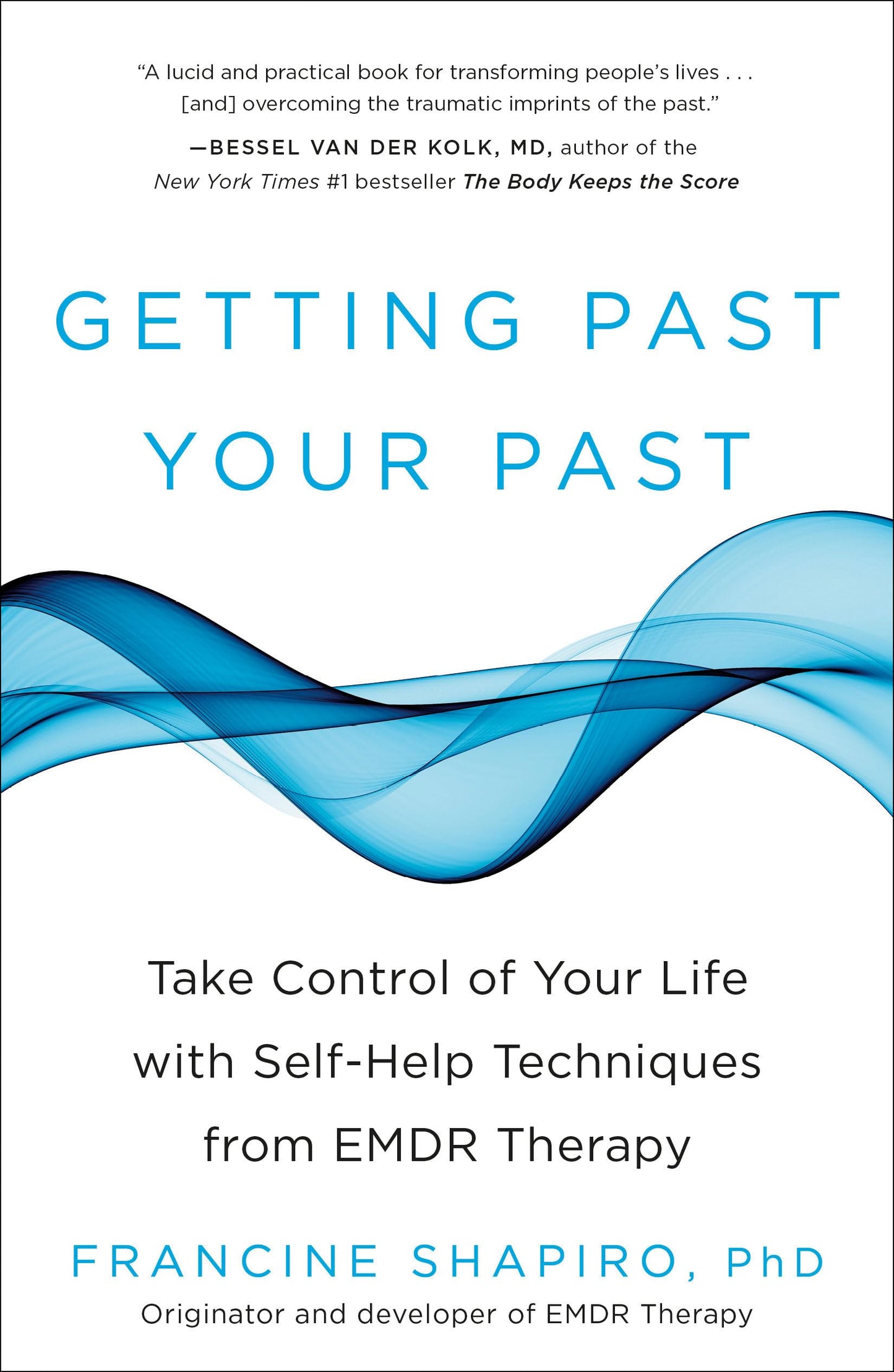 Getting Past Your Past: Take Control of Your Life with Self-Help Techniques from EMDR Therapy book cover