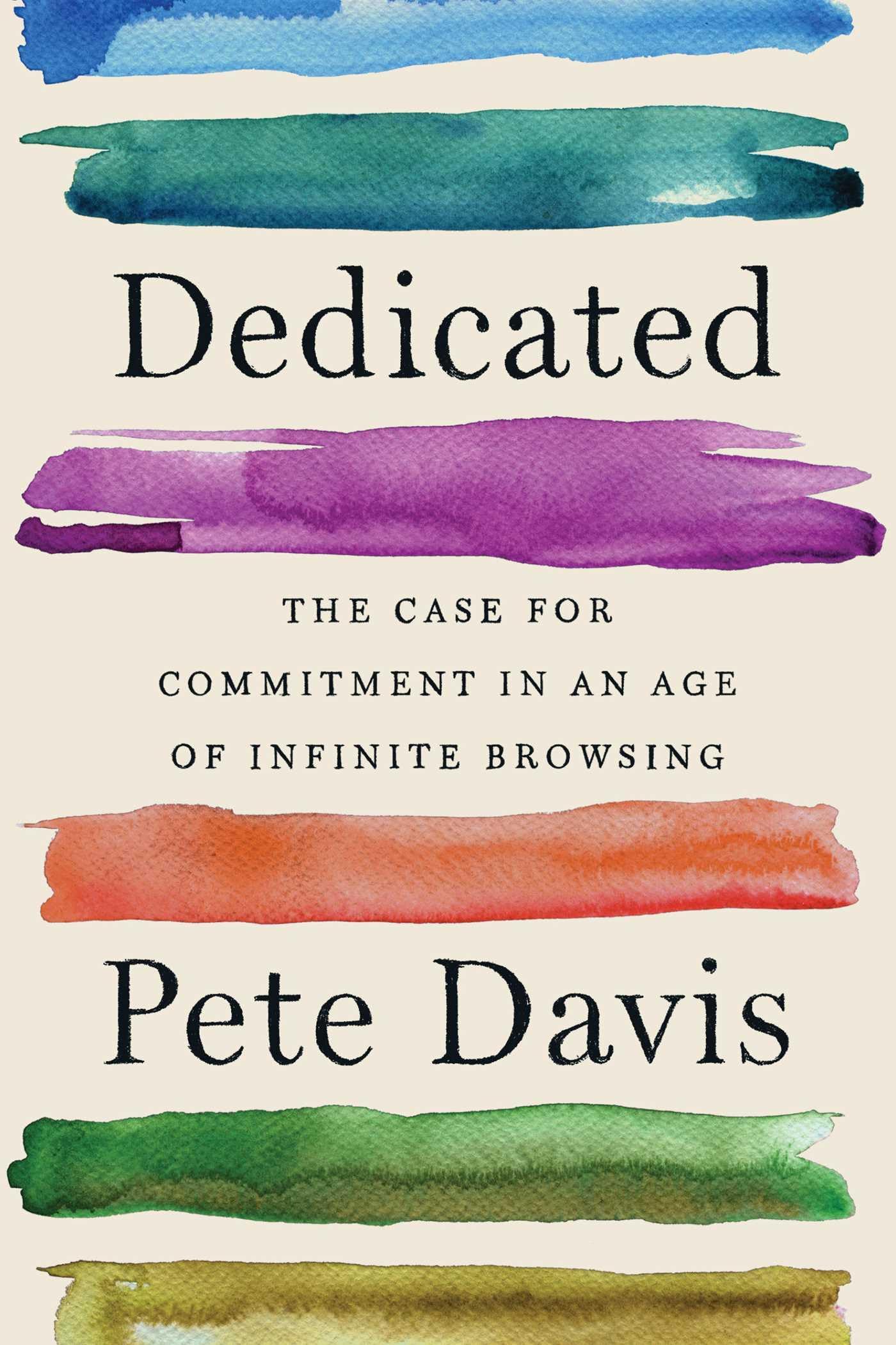 Dedicated: The Case for Commitment in an Age of Infinite Browsing book cover
