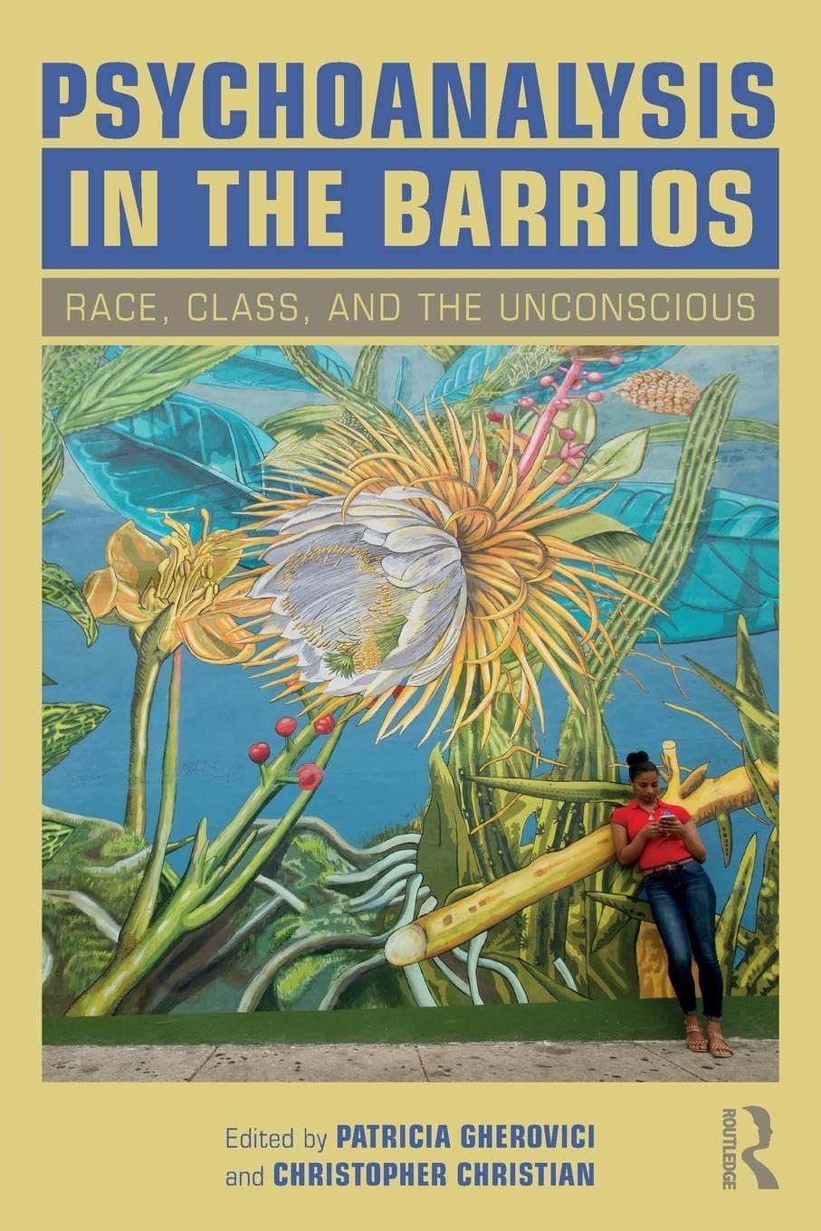 Psychoanalysis in the Barrios: Race, Class, and the Unconscious