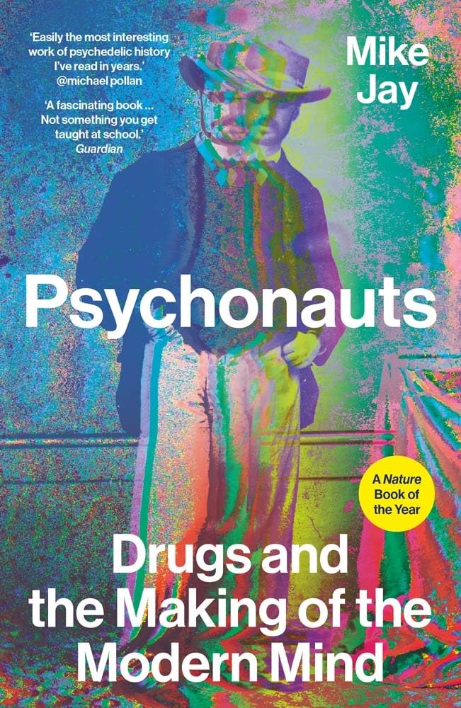 Psychonauts: Drugs and the Making of the Modern Mind book cover