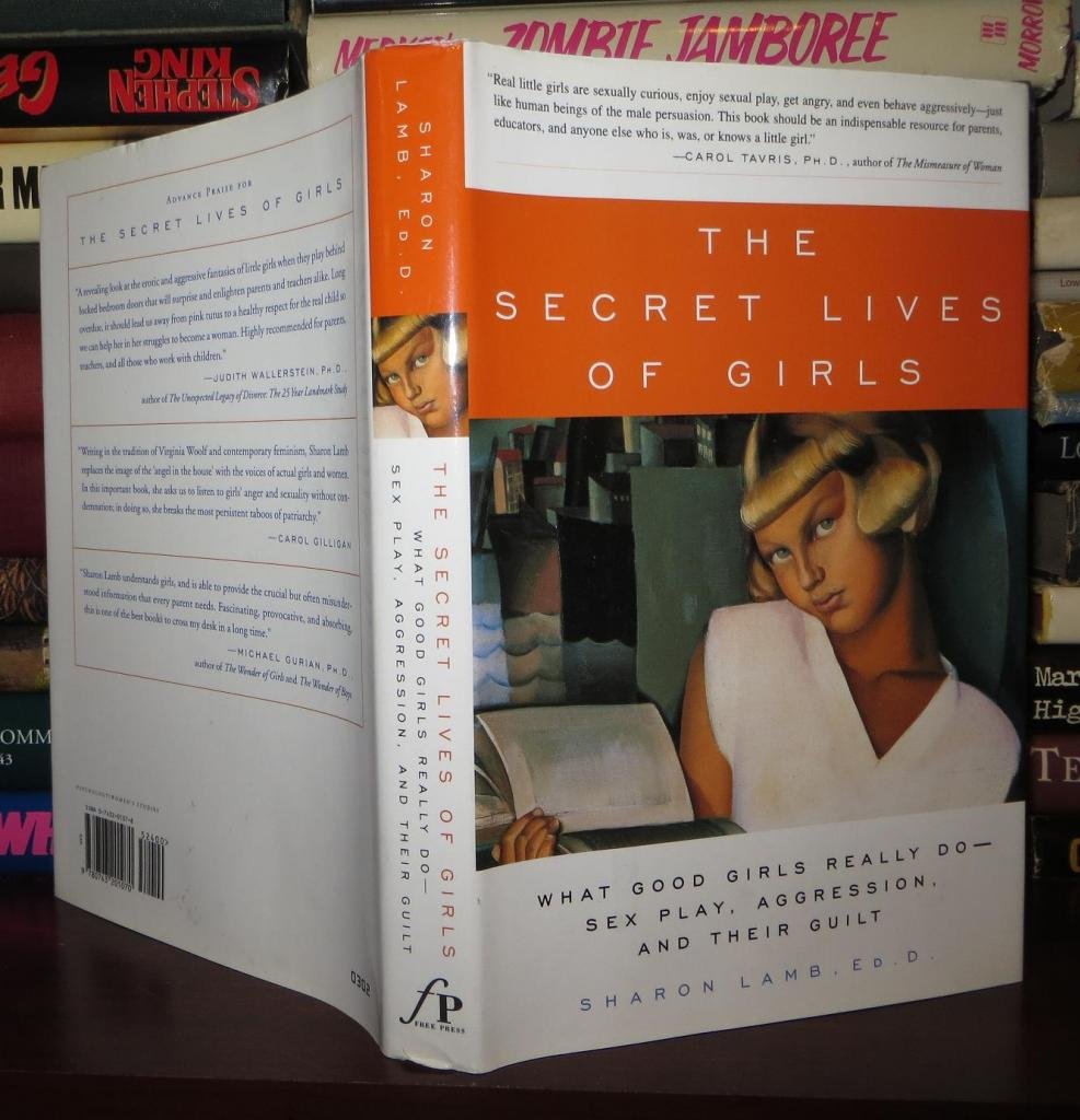 Secret Lives of Girls: What Good Girls Really Do--Sex Play, Aggression, and Their Guilt book cover
