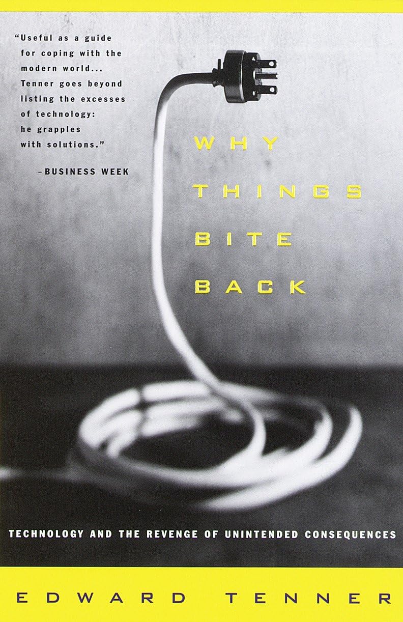 Why Things Bite Back: Technology and the Revenge of Unintended Consequences (Vintage Pbk) book cover