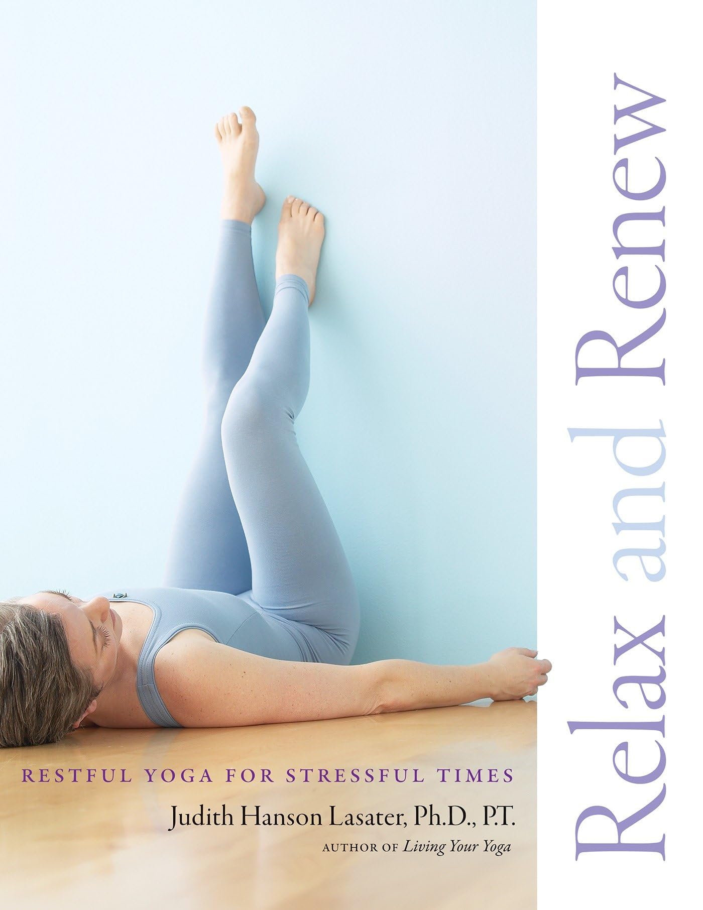 Relax and Renew: Restful Yoga for Stressful Times book cover
