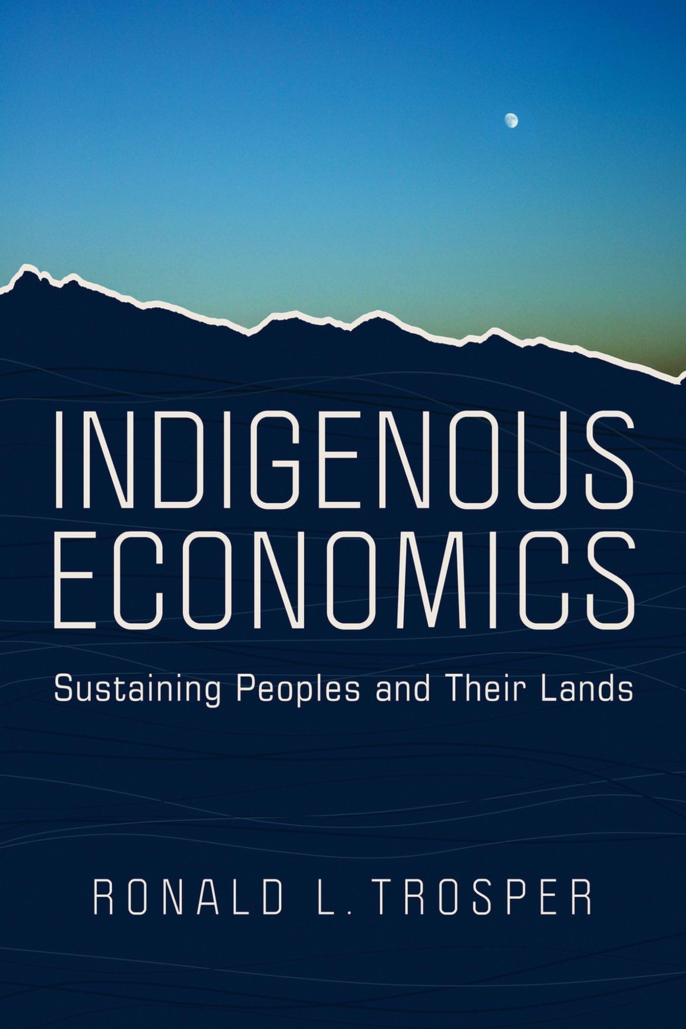Indigenous Economics: Sustaining Peoples and Their Lands book cover