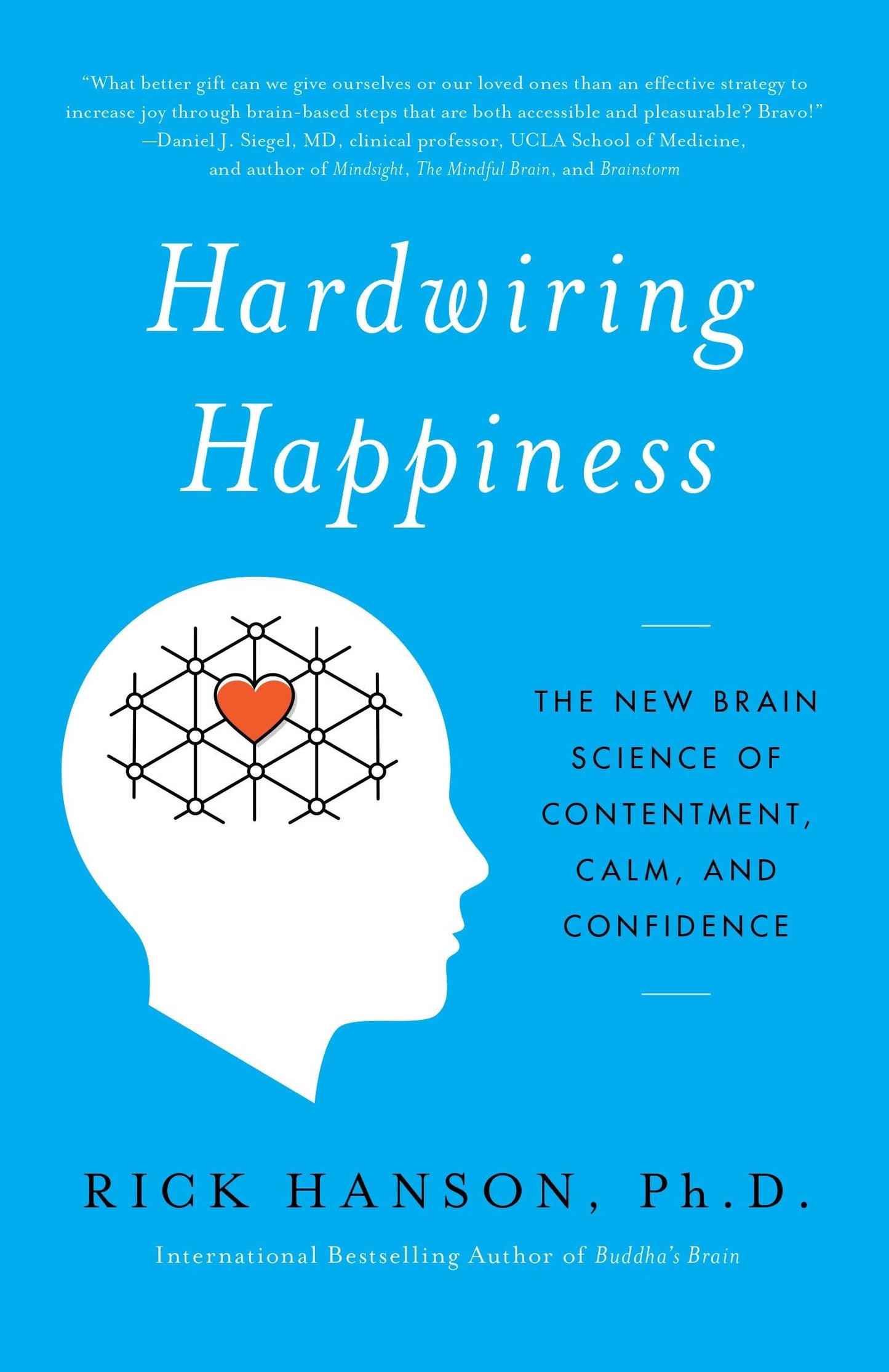 Hardwiring Happiness: The New Brain Science of Contentment, Calm, and Confidence book cover