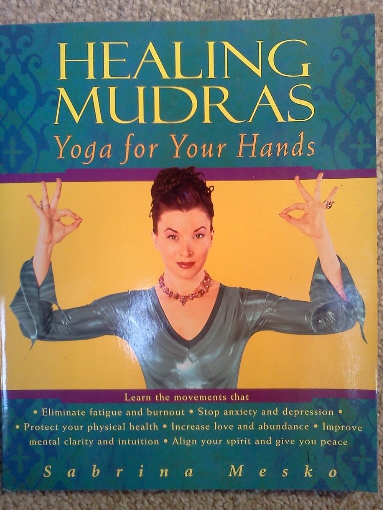 Healing Mudras: Yoga for Your Hands book cover
