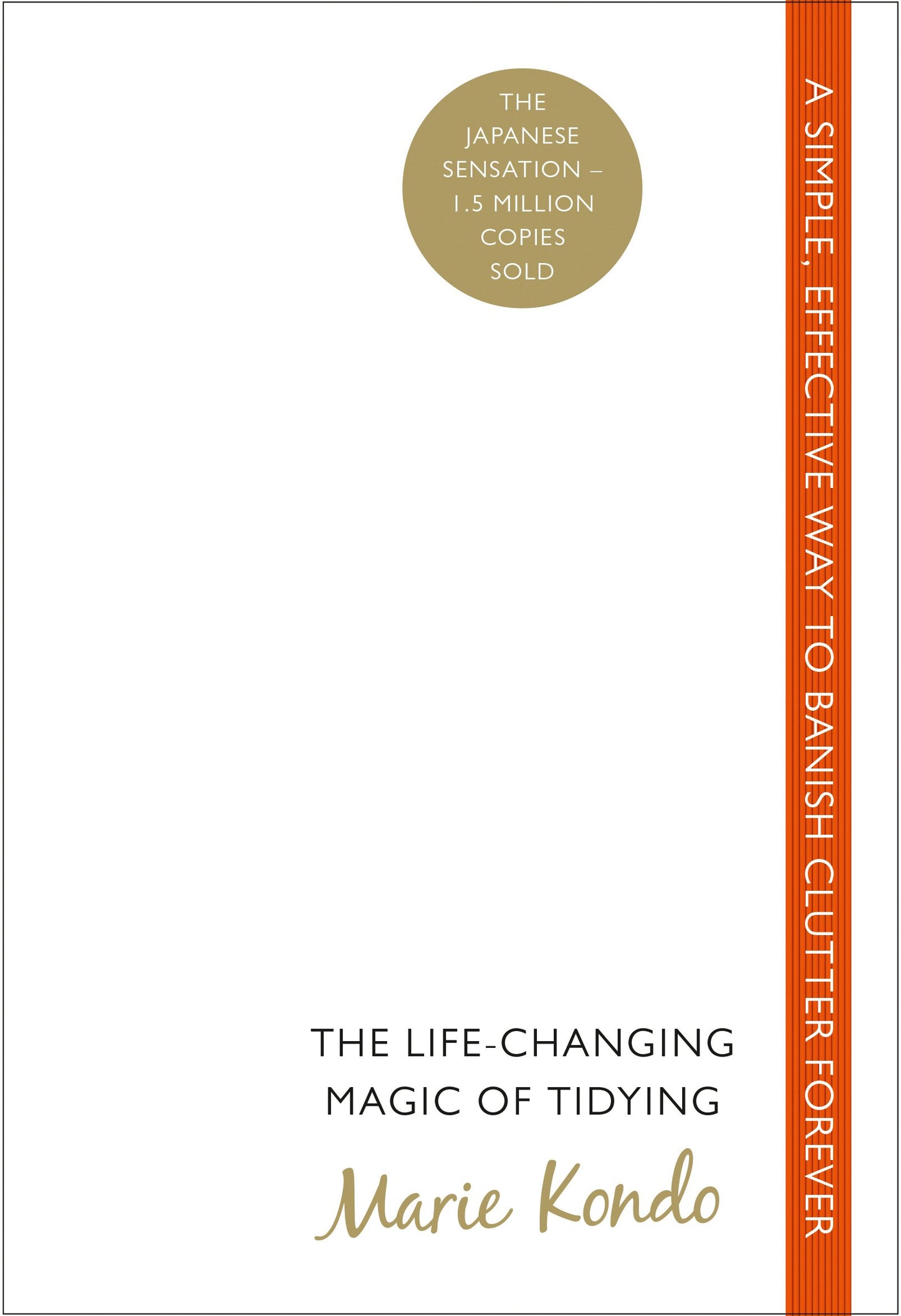Life-Changing Magic of Tidying: A simple, effective way to banish clutter forever book cover