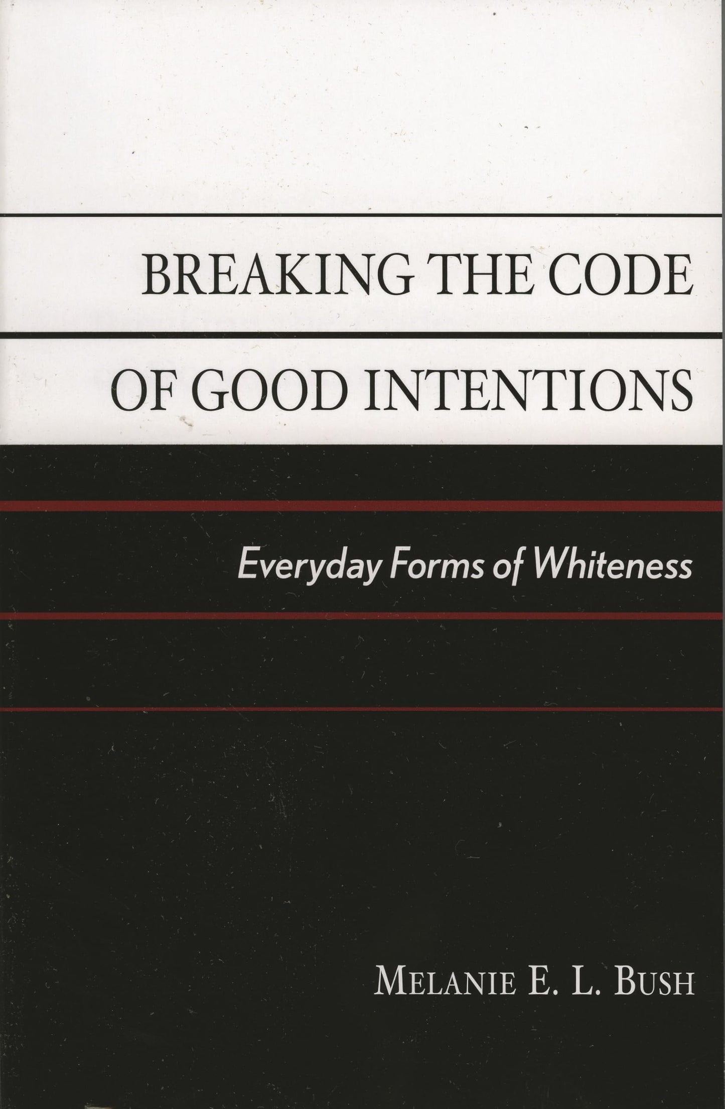 Breaking the Code of Good Intentions: Everyday Forms of Whiteness book cover