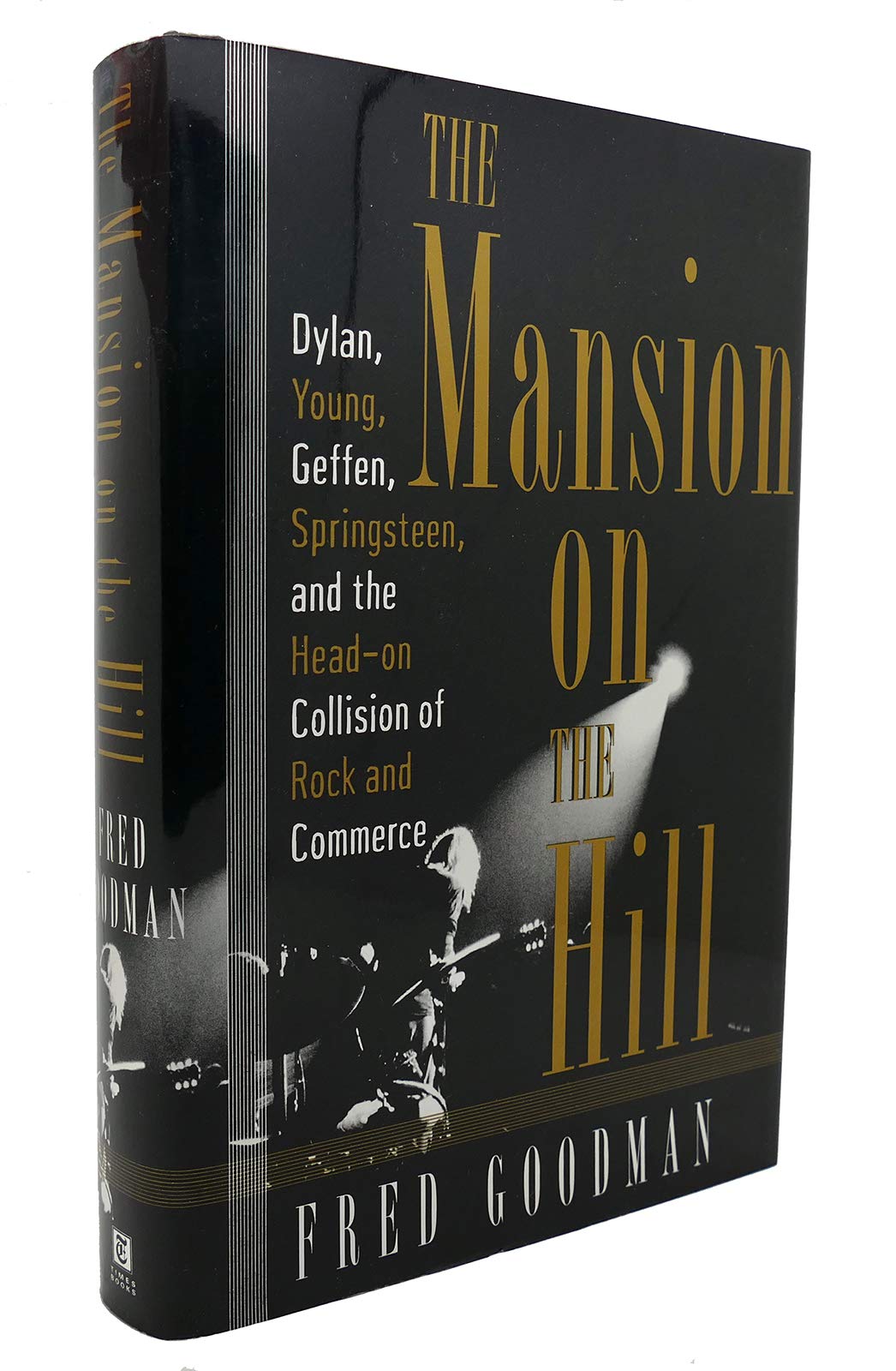 Mansion on the Hill: Dylan, Young, Geffen, and Springsteen and the Head-On Collision of Rock and Comm Erce book cover