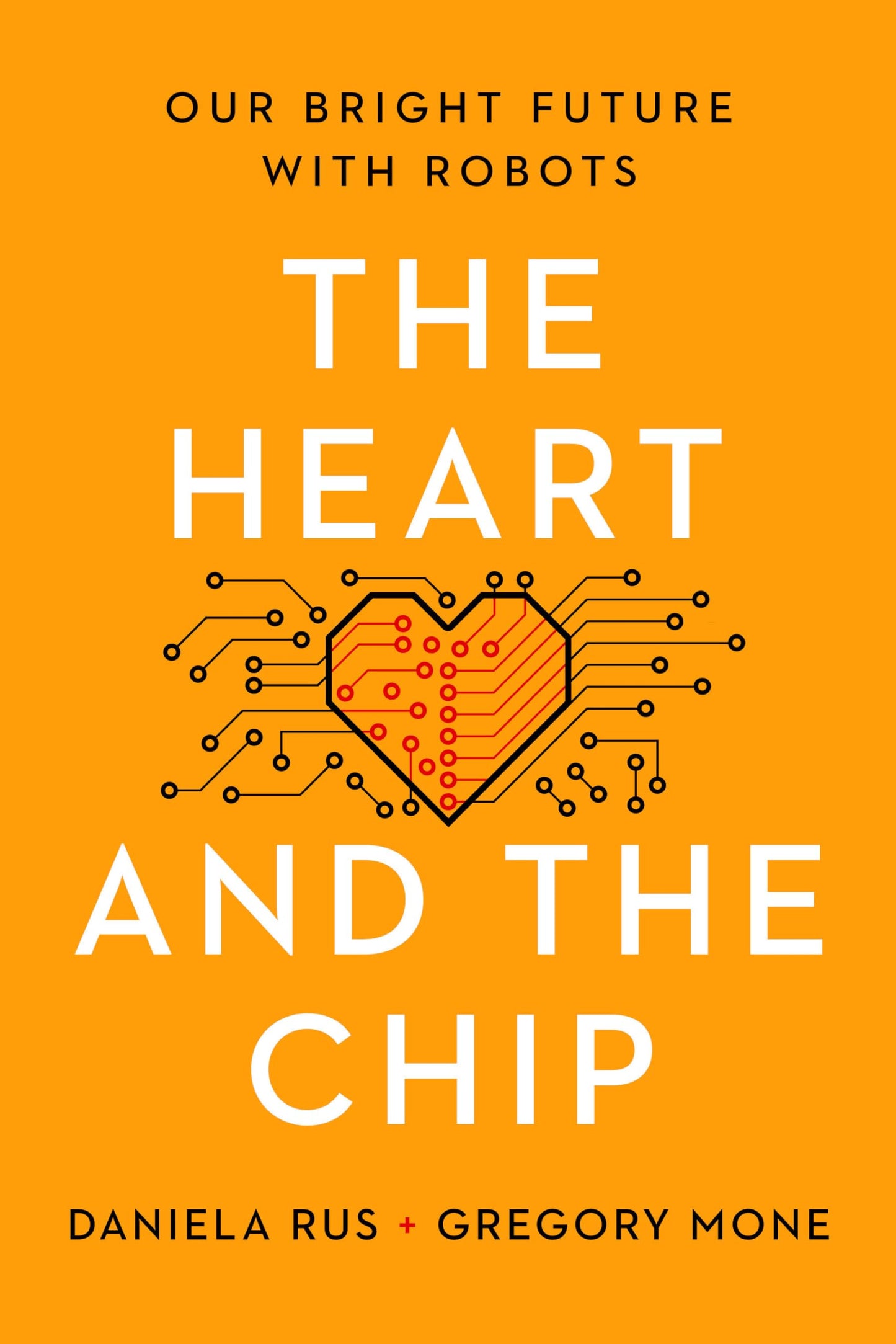 Heart and the Chip: Our Bright Future with Robots book cover
