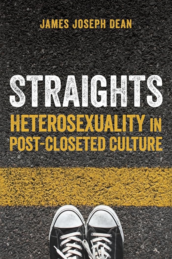 Straights: Heterosexuality in Post-Closeted Culture book cover