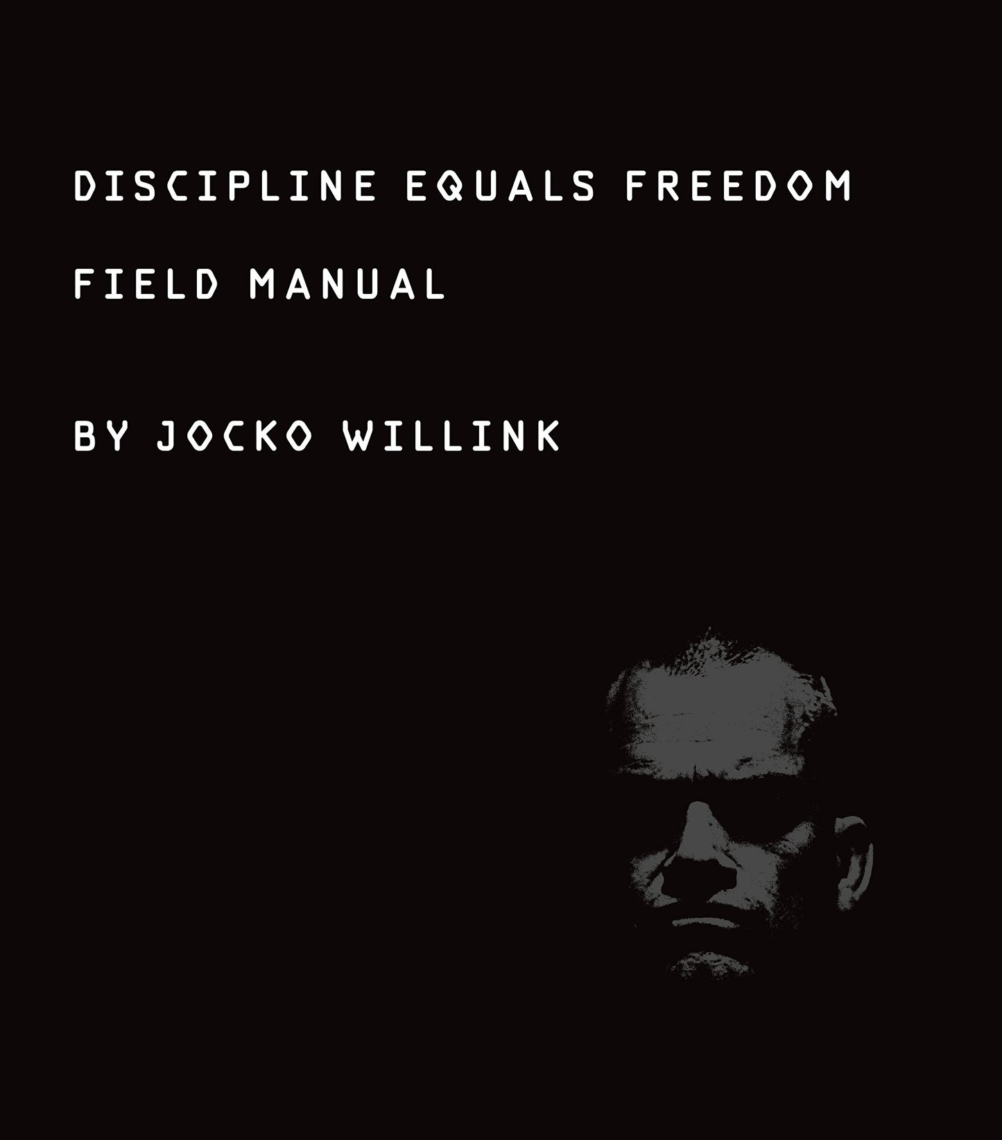 Discipline Equals Freedom: Field Manual book cover