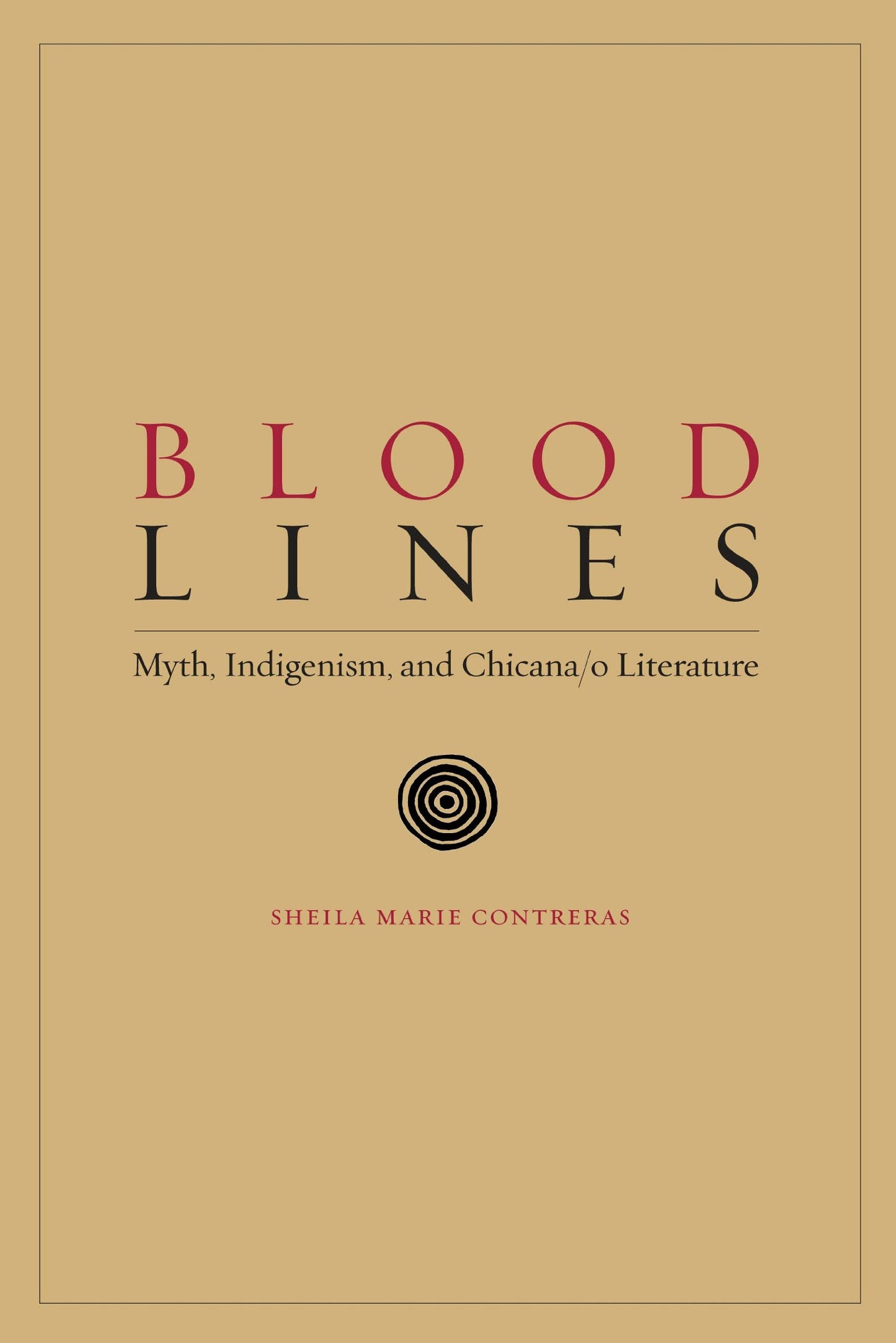 Blood Lines: Myth, Indigenism, and Chicana/O Literature book cover