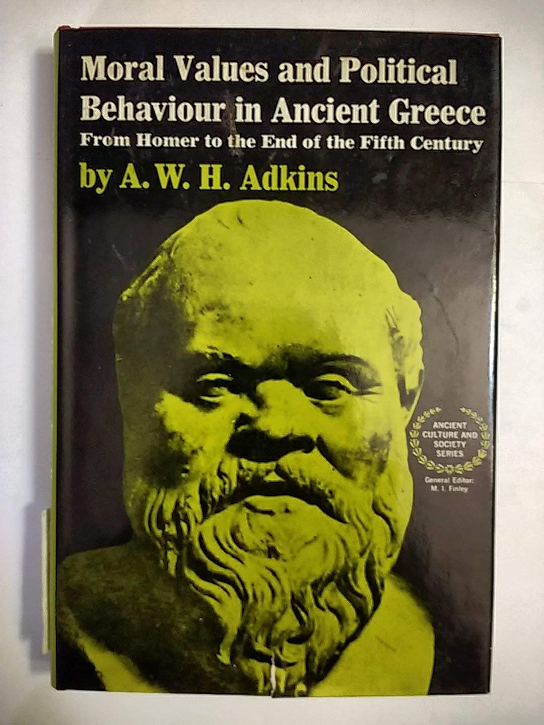 Moral Values and Political Behaviour in Ancient Greece: From Homer to the End of the Fifth Century