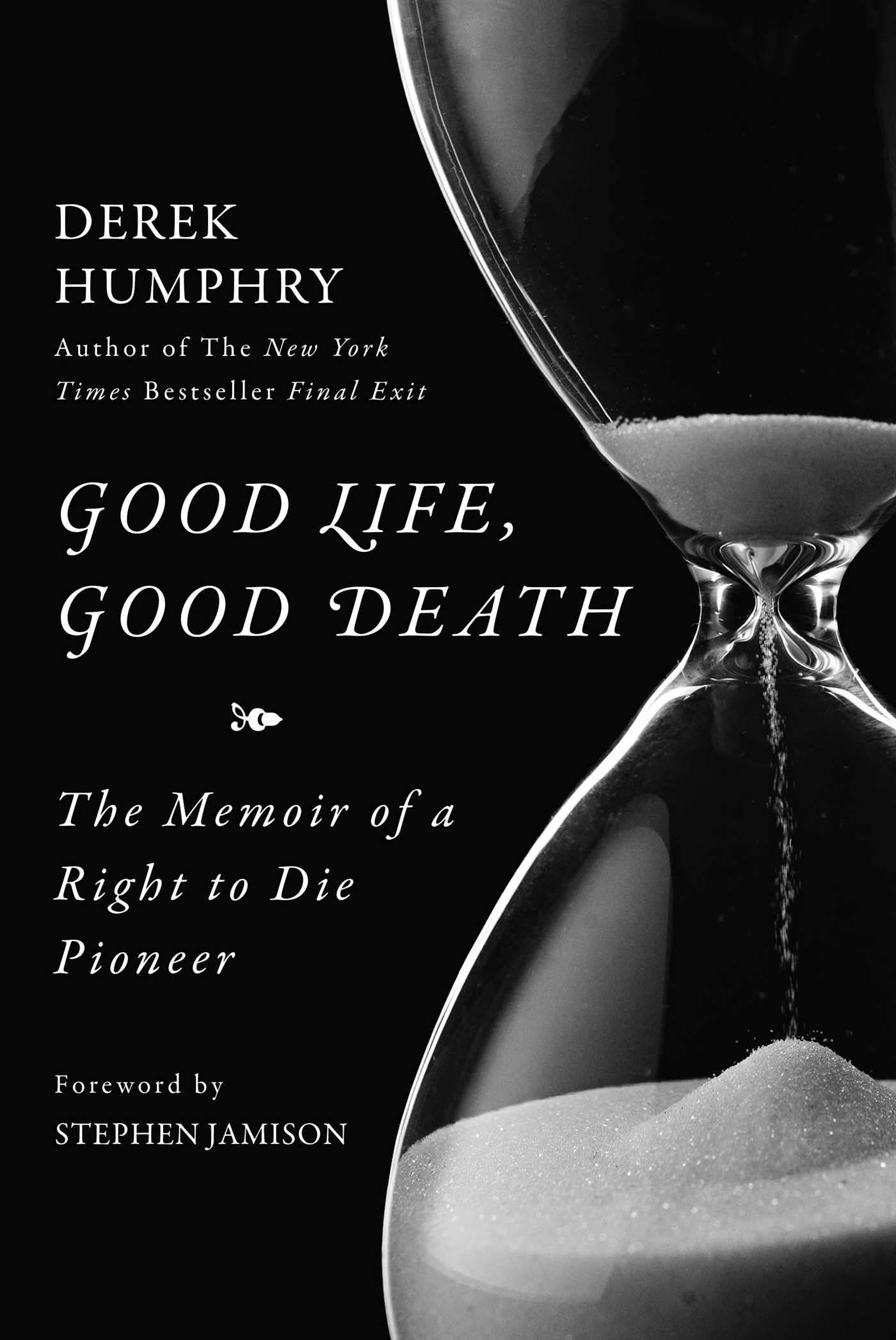 Good Life, Good Death: The Memoir of a Right to Die Pioneer book cover