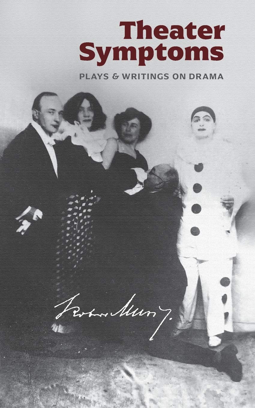 Theater Symptoms: Plays and Writings on Drama book cover