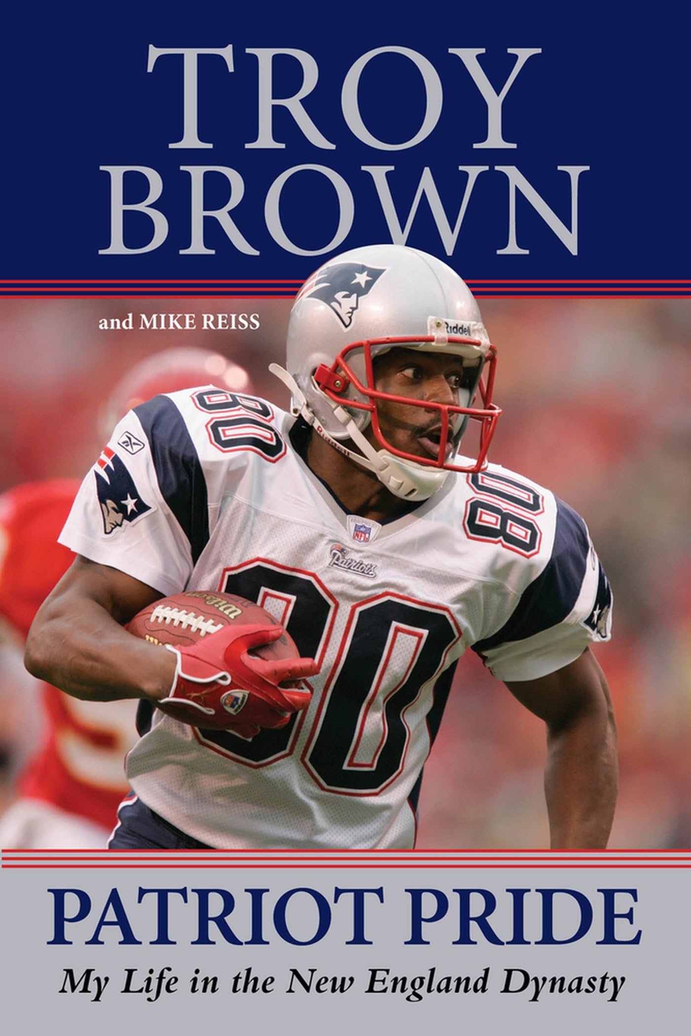 Patriot Pride: My Life in the New England Dynasty book cover