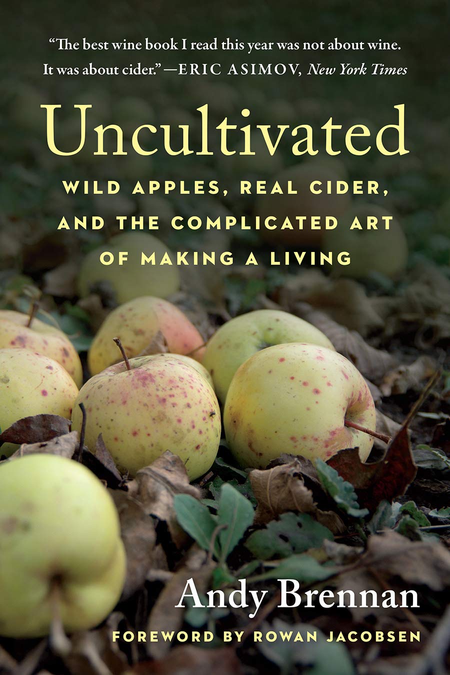 Uncultivated: Wild Apples, Real Cider, and the Complicated Art of Making a Living book cover
