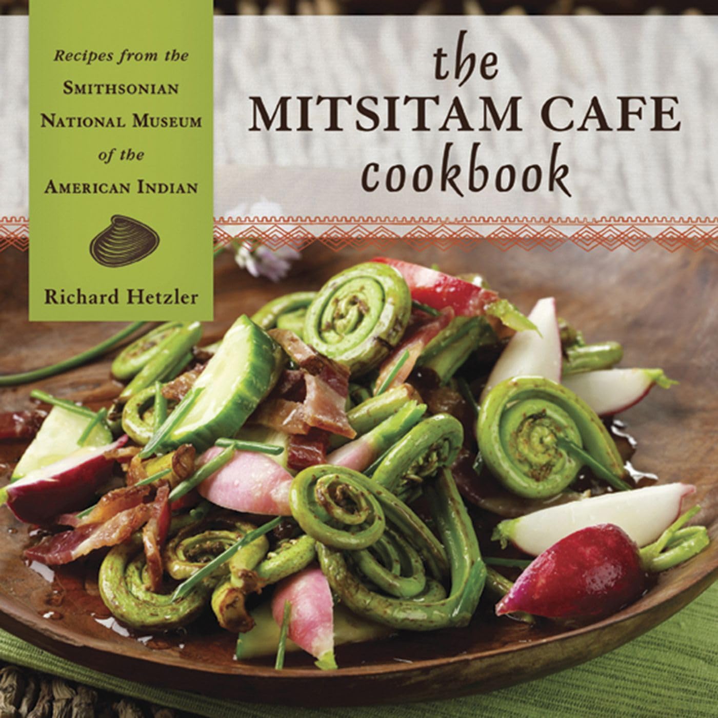 Mitsitam Café Cookbook: Recipes from the Smithsonian National Museum of the American Indian book cover