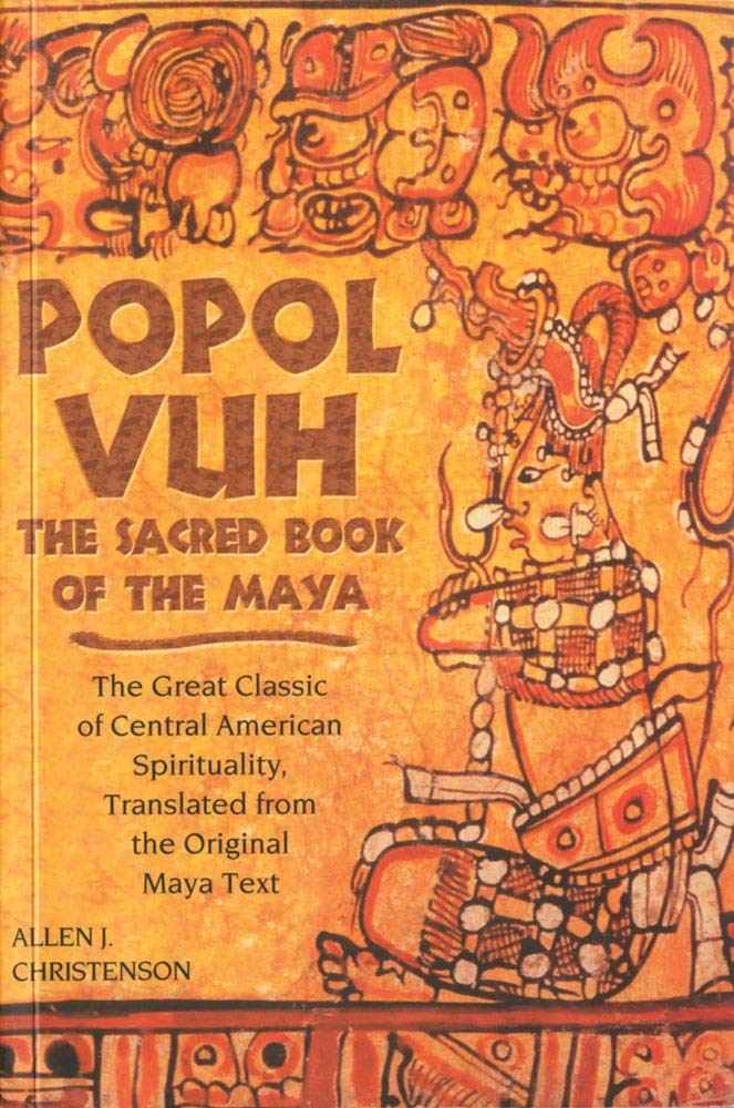 Popol Vuh: The Sacred Book of the Maya; The Great Classic of Central American Spirituality, Translated from the Original Maya Text book cover