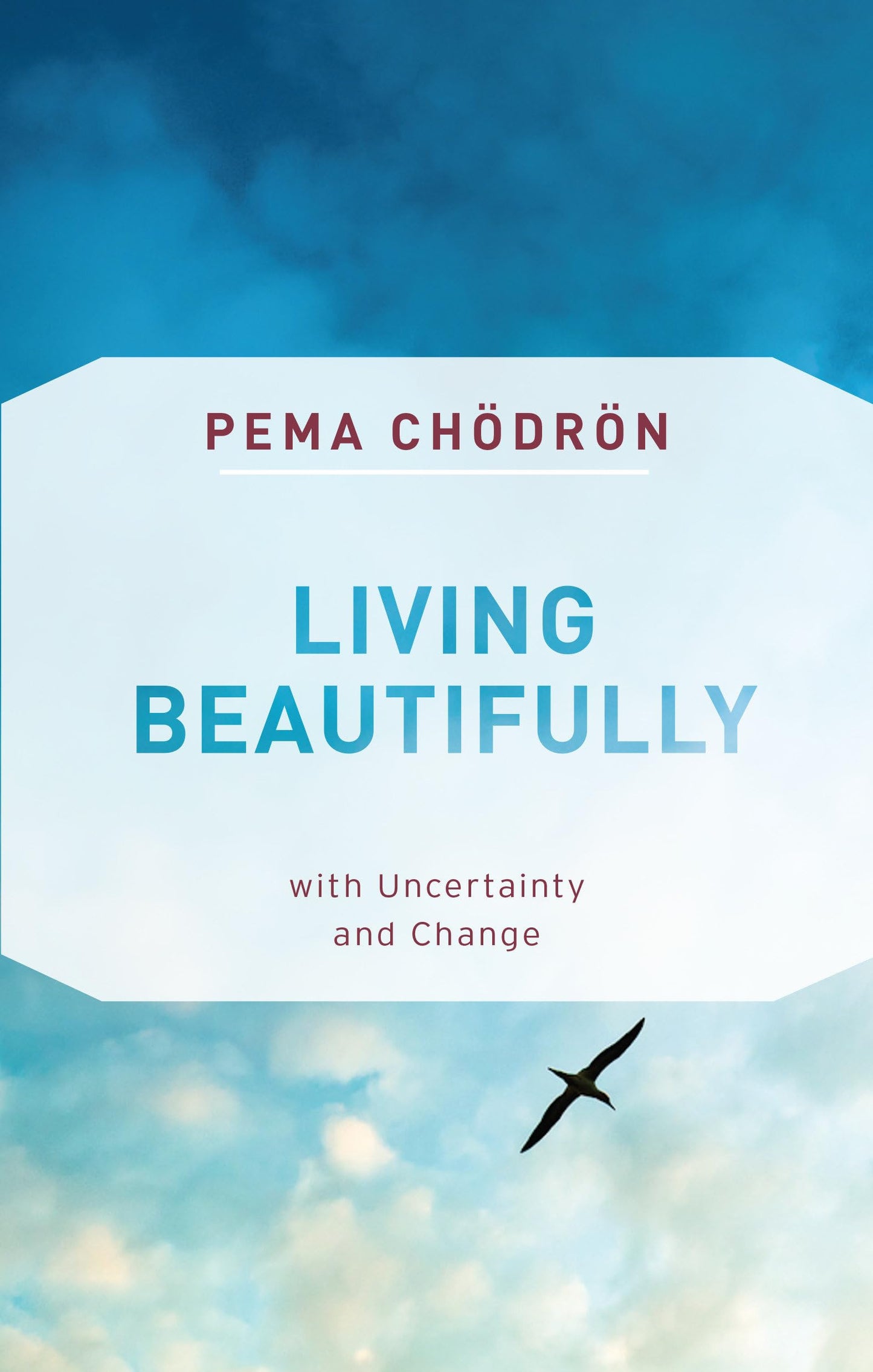 Living Beautifully: With Uncertainty and Change book cover