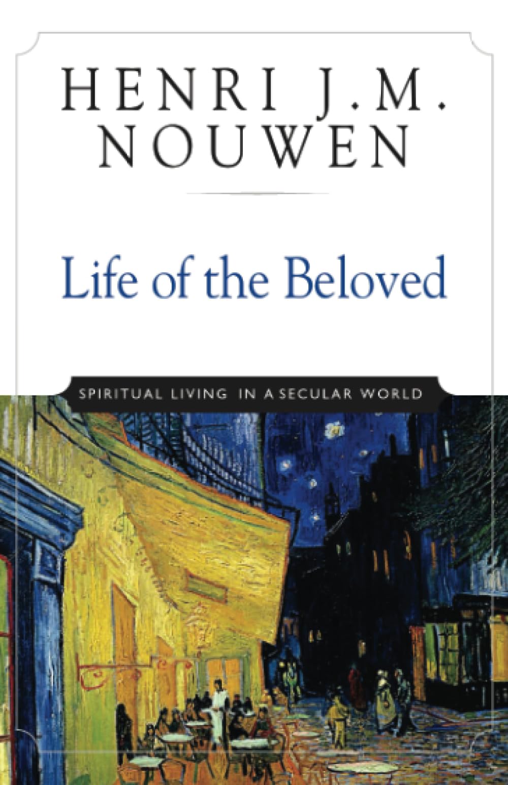 Life of the Beloved: Spiritual Living in a Secular World (Anniversary) book cover