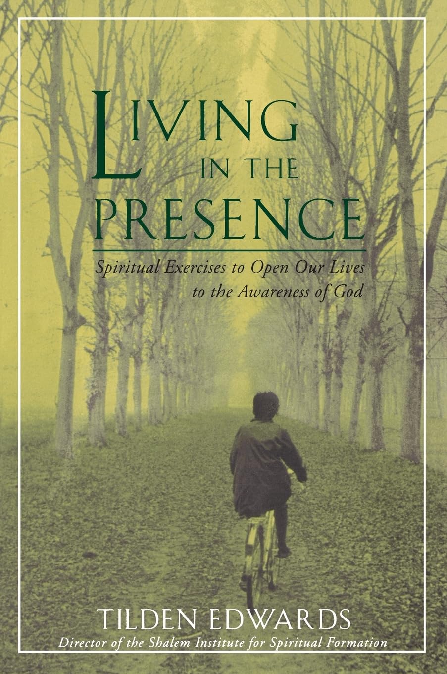 Living in the Presence: Spiritual Exercises to Open Our Lives to the Awareness of God book cover
