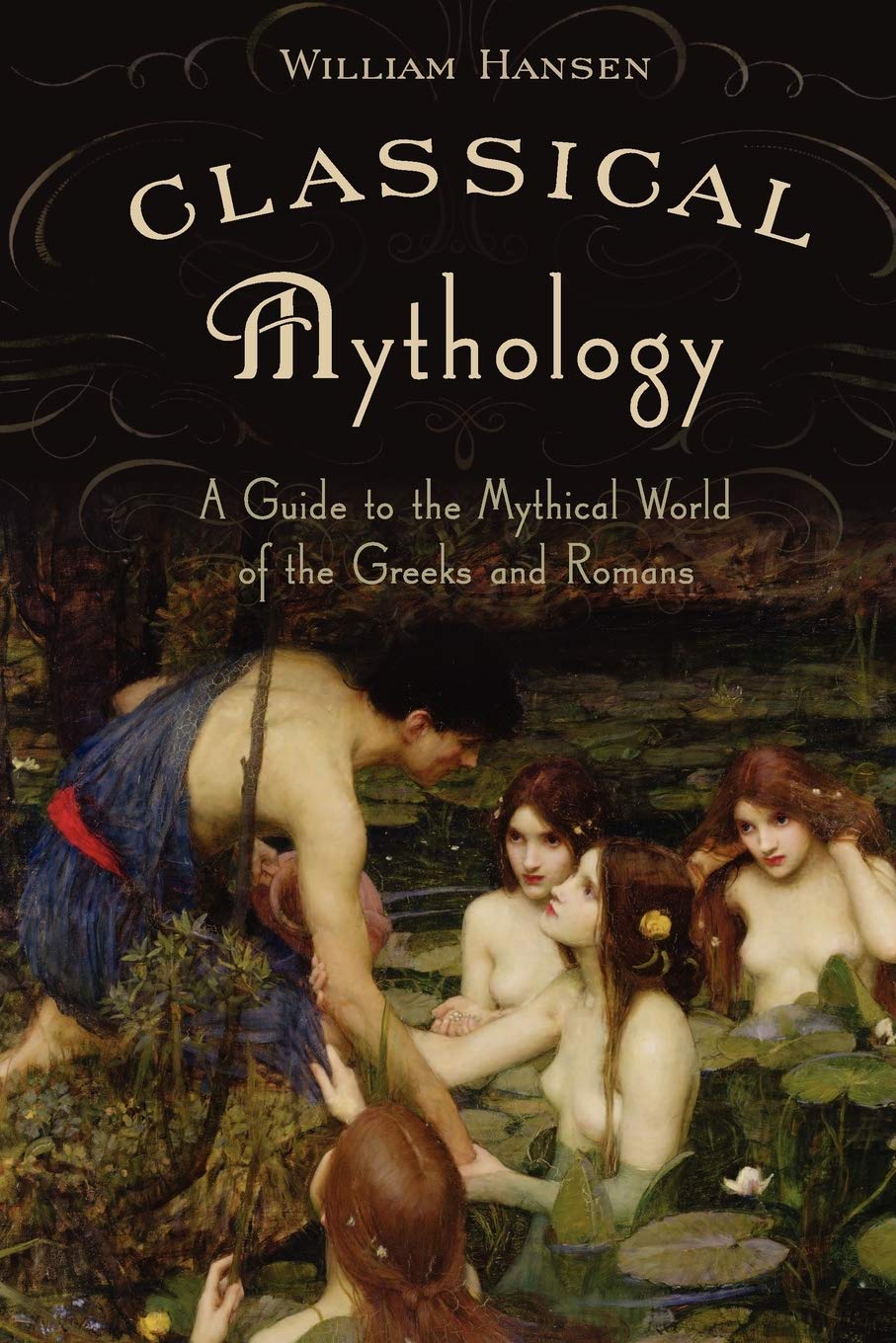 Classical Mythology: A Guide to the Mythical World of the Greeks and Romans book cover
