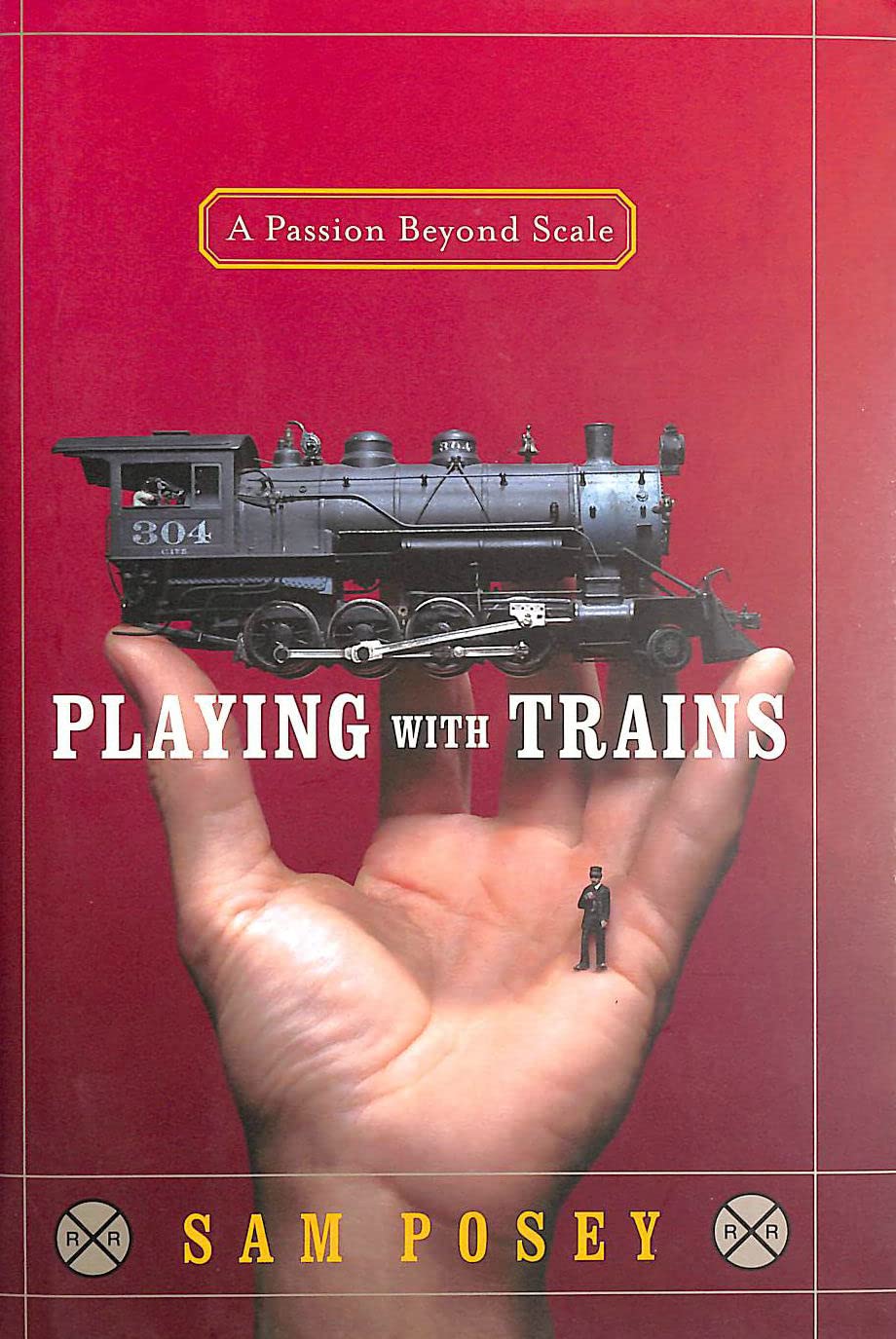 Playing with Trains: A Passion Beyond Scale book cover