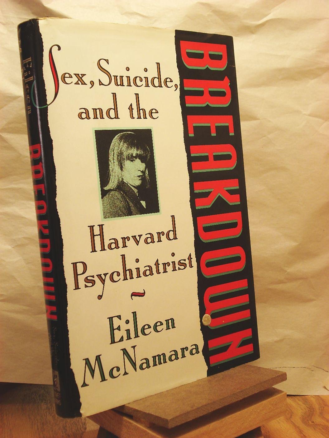 Breakdown: Sex, Suicide and the Harvard Psychiatrist