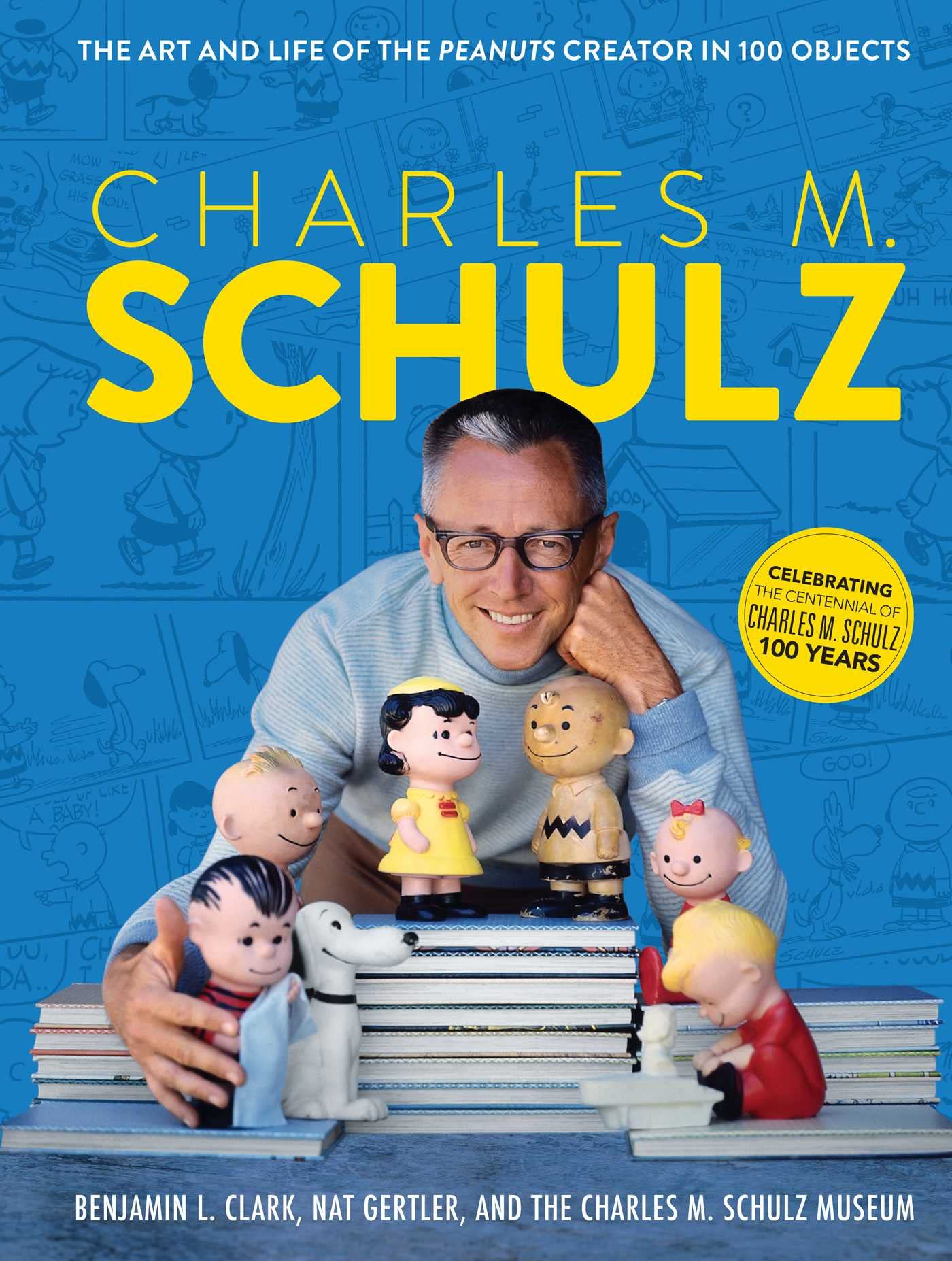 Charles M. Schulz: The Art and Life of the Peanuts Creator in 100 Objects (Peanuts Comics, Comic Strips, Charlie Brown, Snoopy) book cover