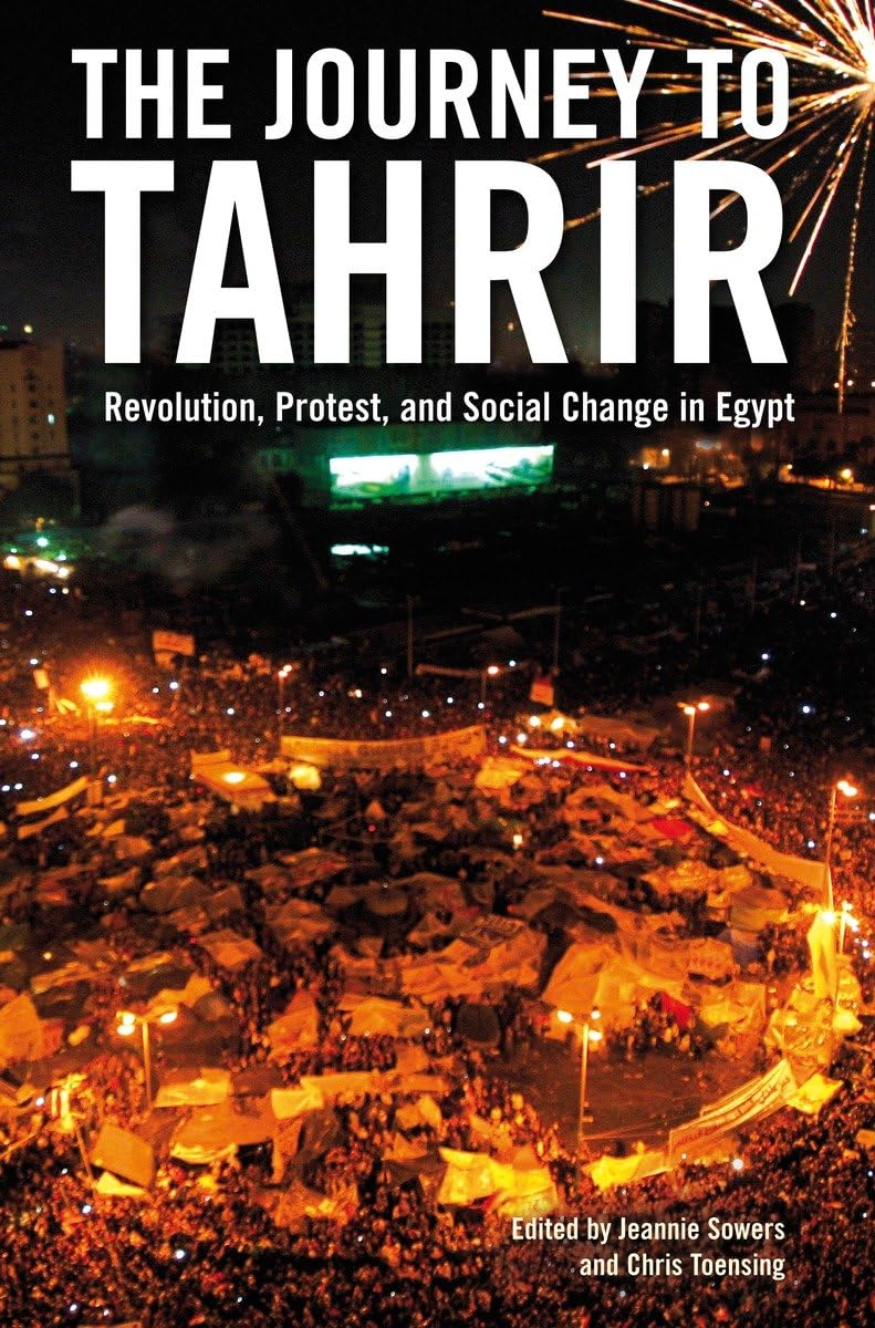 Journey to Tahrir: Revolution, Protest, and Social Change in Egypt book cover
