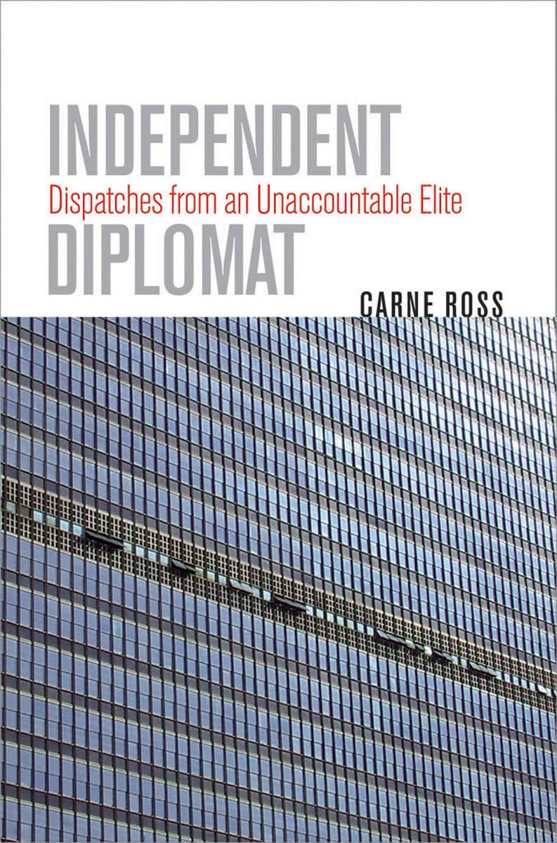 Independent Diplomat: Dispatches from an Unaccountable Elite book cover