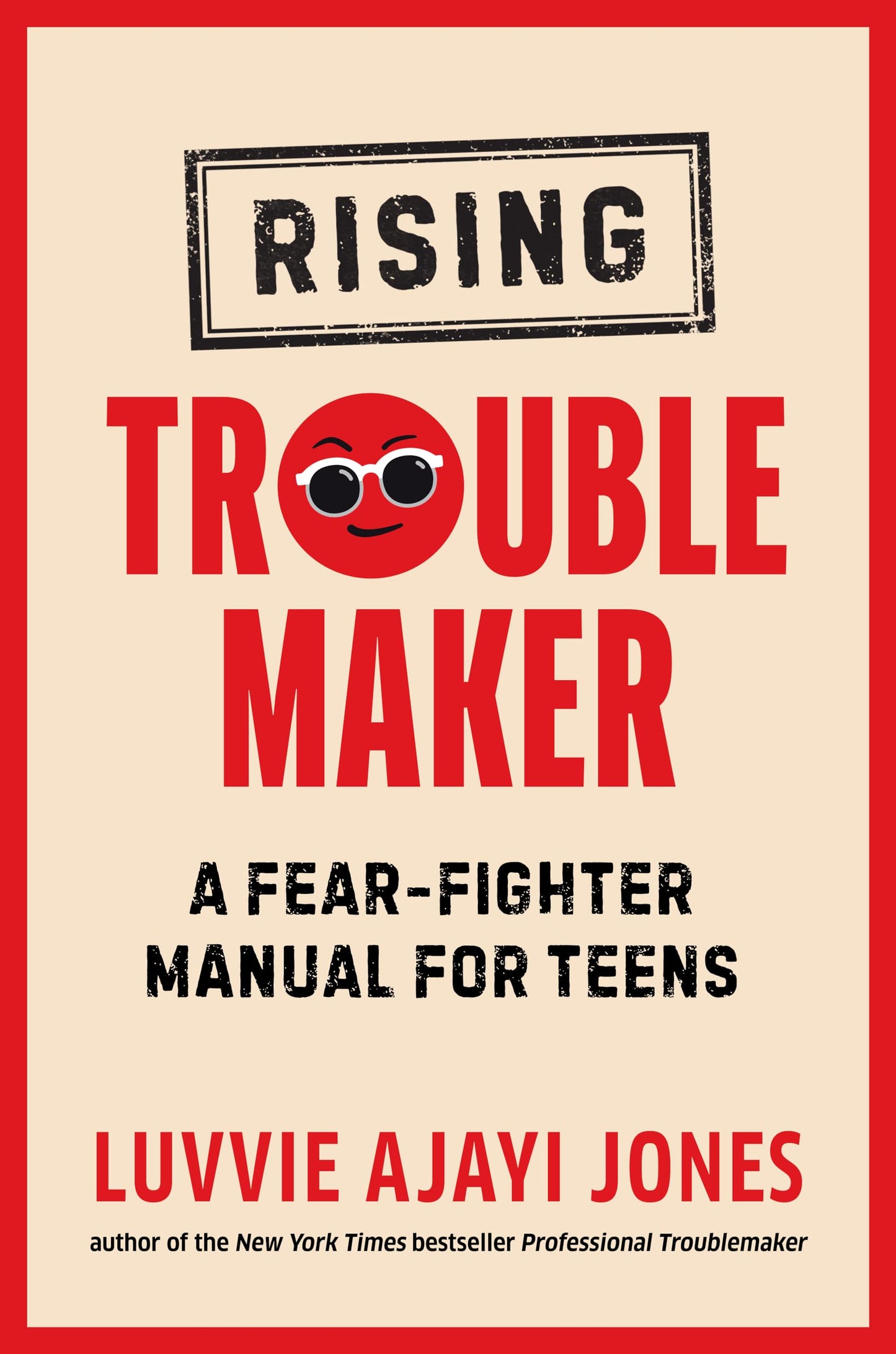 Rising Troublemaker: A Fear-Fighter Manual for Teens book cover