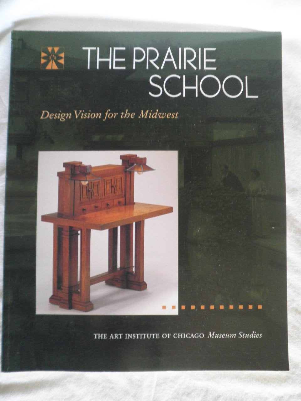 Art Institute of Chicago Museum Studies: The Prairie School: Design Vision for the Midwest book cover