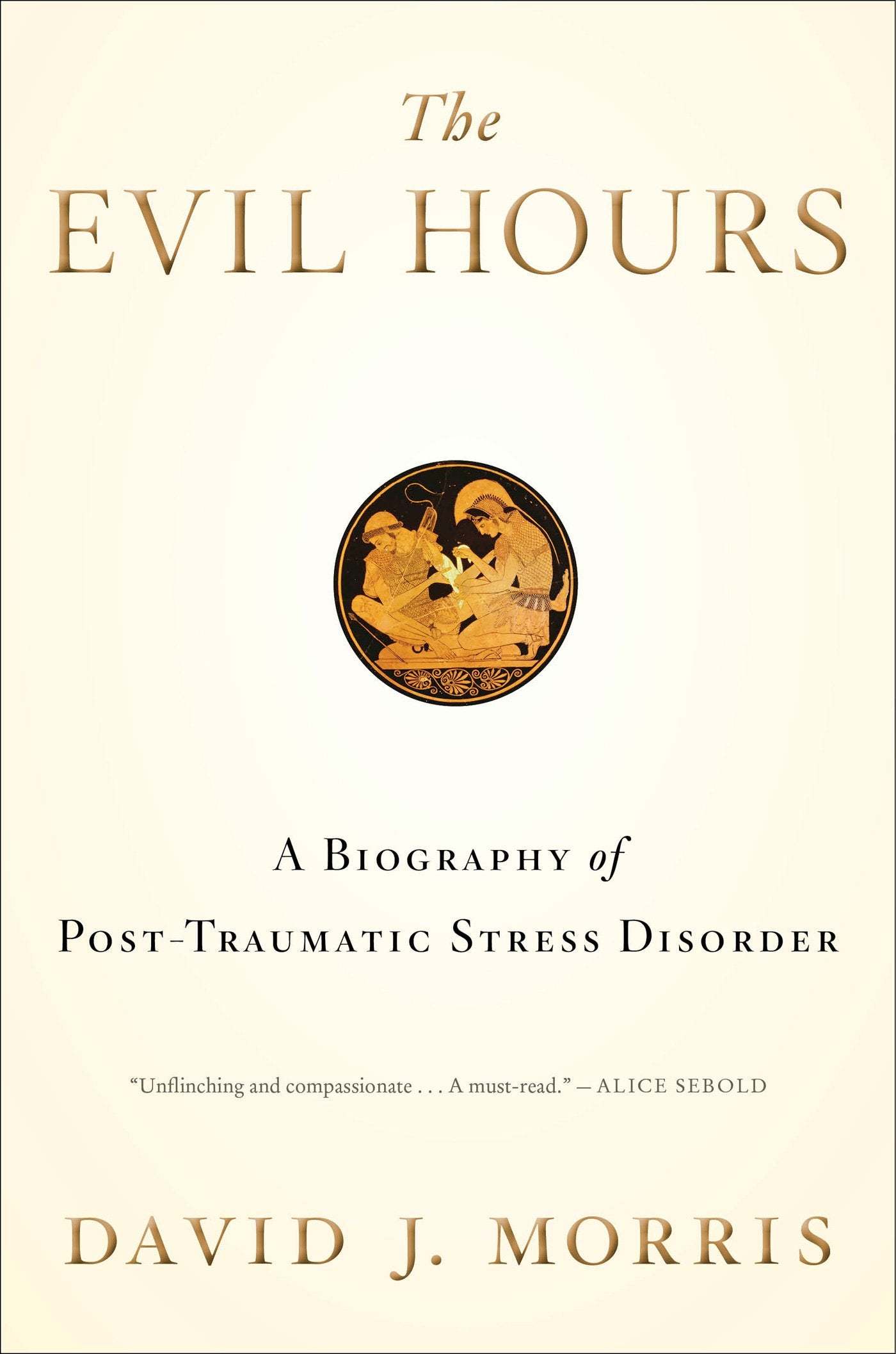 Evil Hours: A Biography of Post-Traumatic Stress Disorder book cover