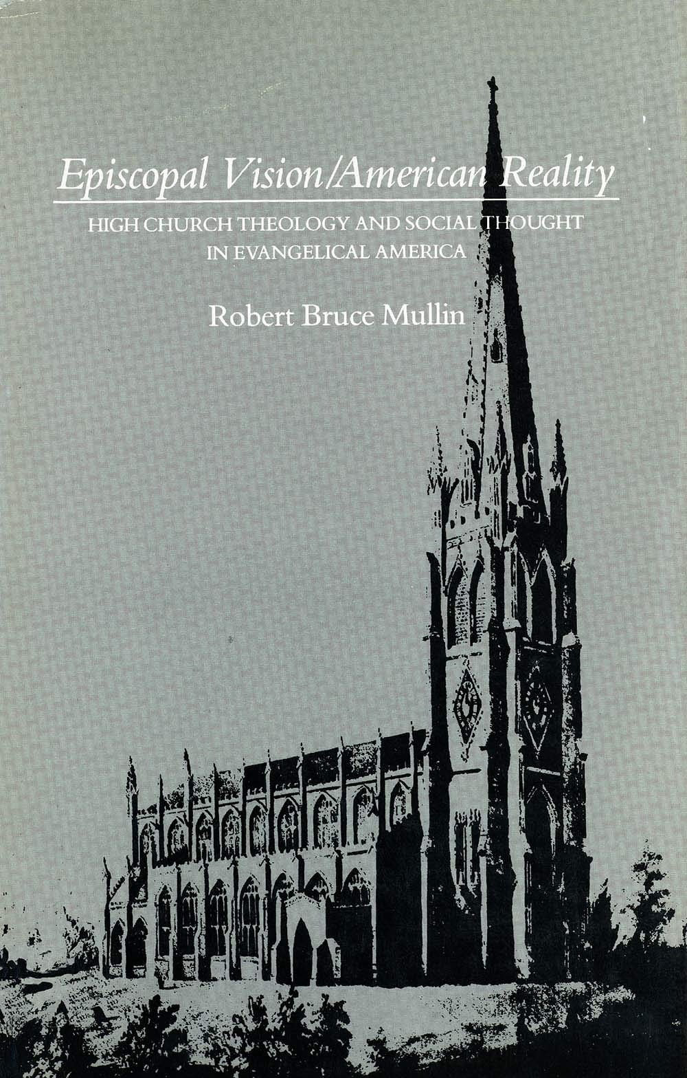 Episcopal Vision / American Reality: High Church Theology and Social Thought in Evangelical America book cover