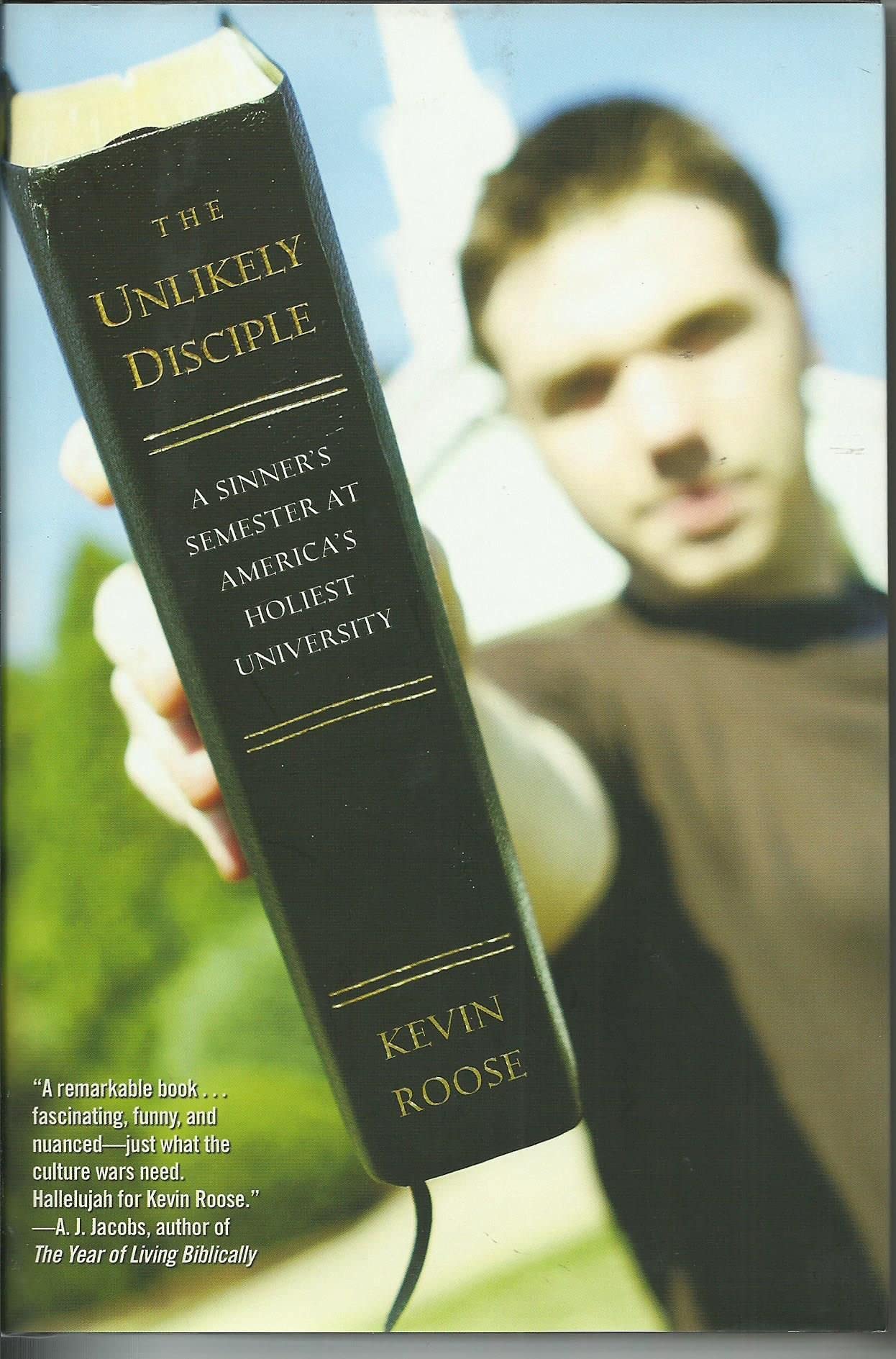 Unlikely Disciple: A Sinner's Semester at America's Holiest University book cover
