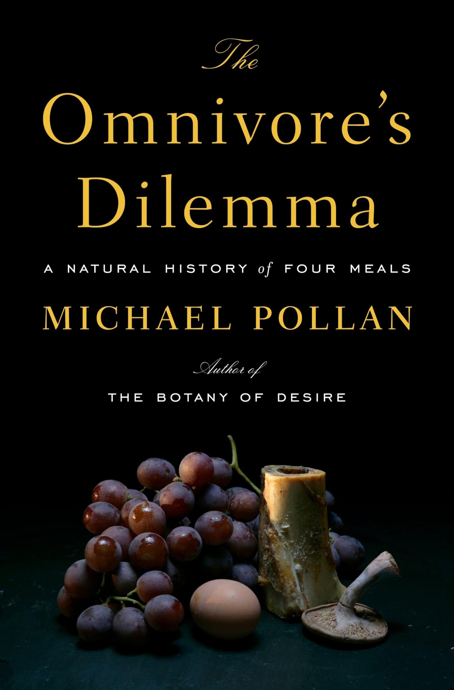 Omnivore's Dilemma: A Natural History of Four Meals book cover