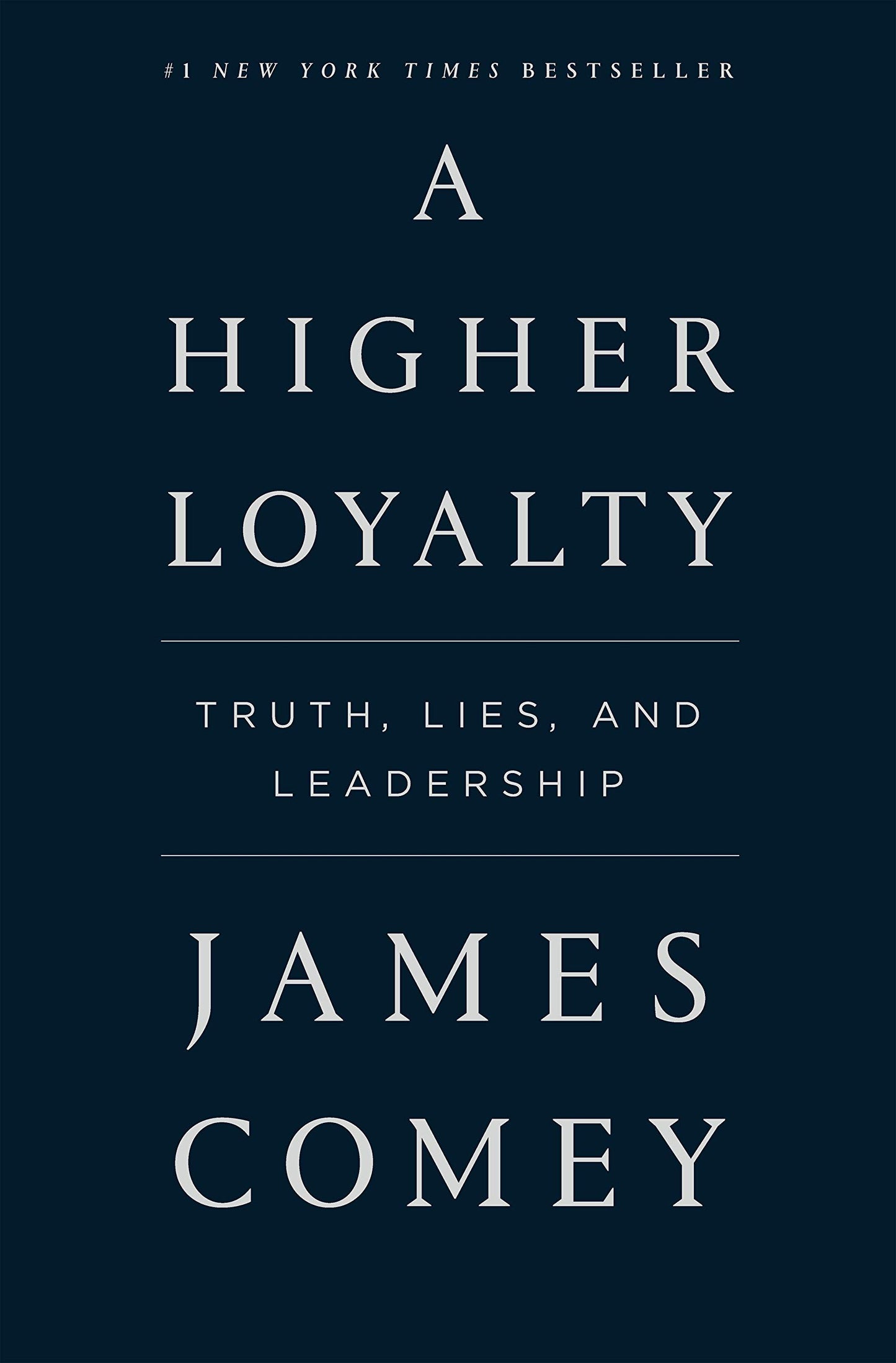 Higher Loyalty: Truth, Lies, and Leadership book cover