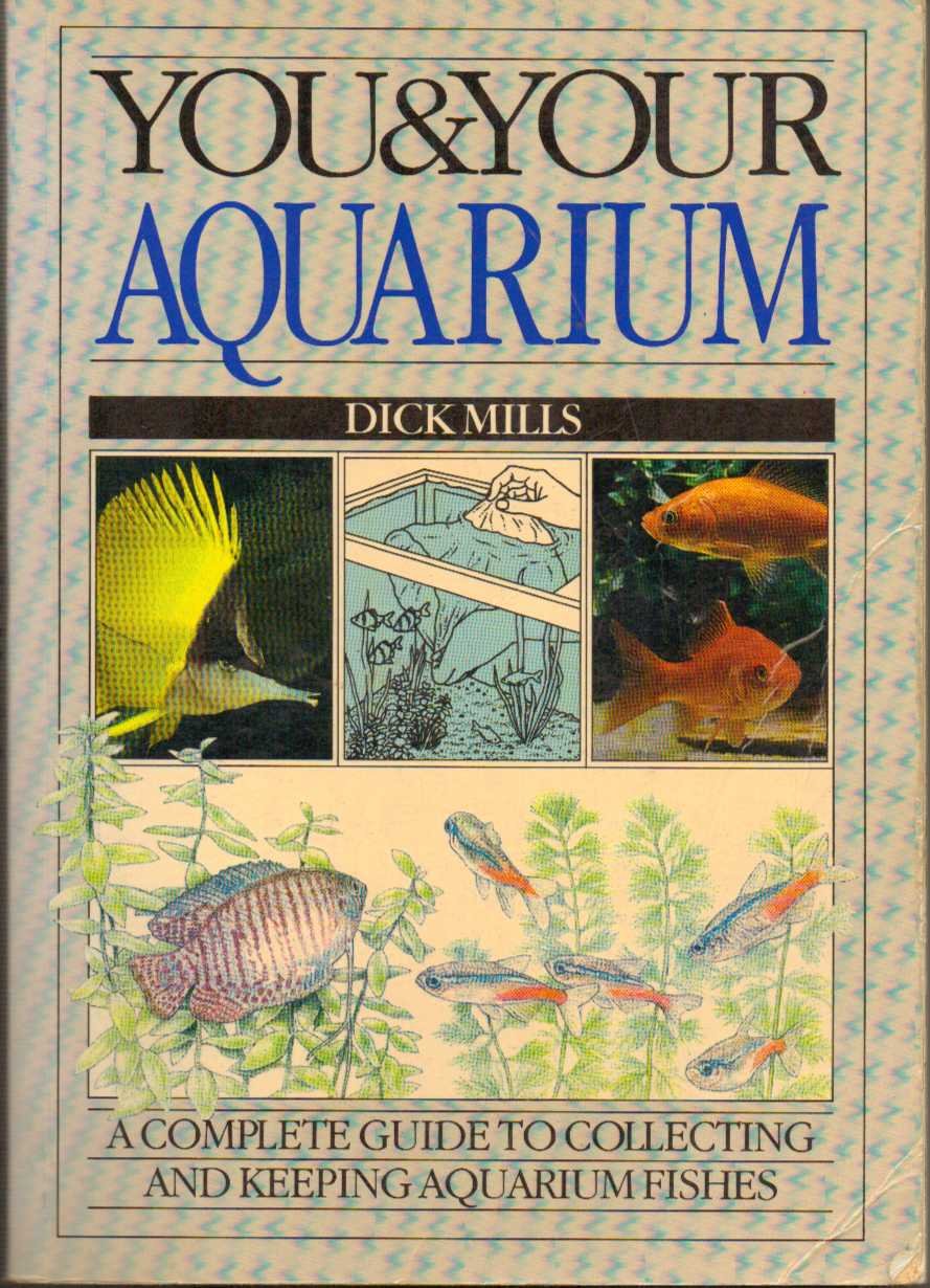 You & Your Aquarium: A Complete Guide to Collecting and Keeping Aquarium Fishes