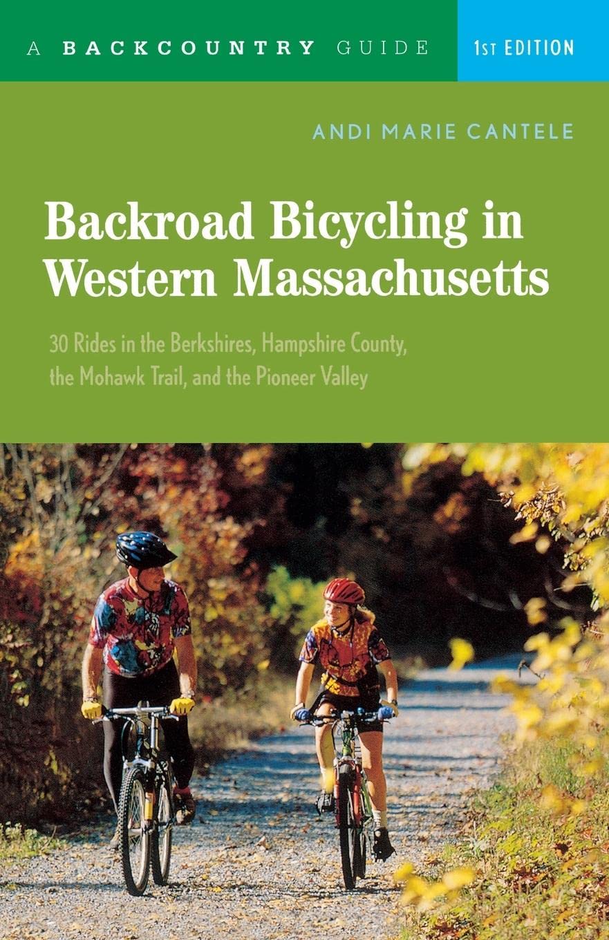Backroad Bicycling in Western Massachusetts: 30 Rides in the Berkshires, Hampshire County, the Mohawk Trail, and the Pioneer Valley book cover