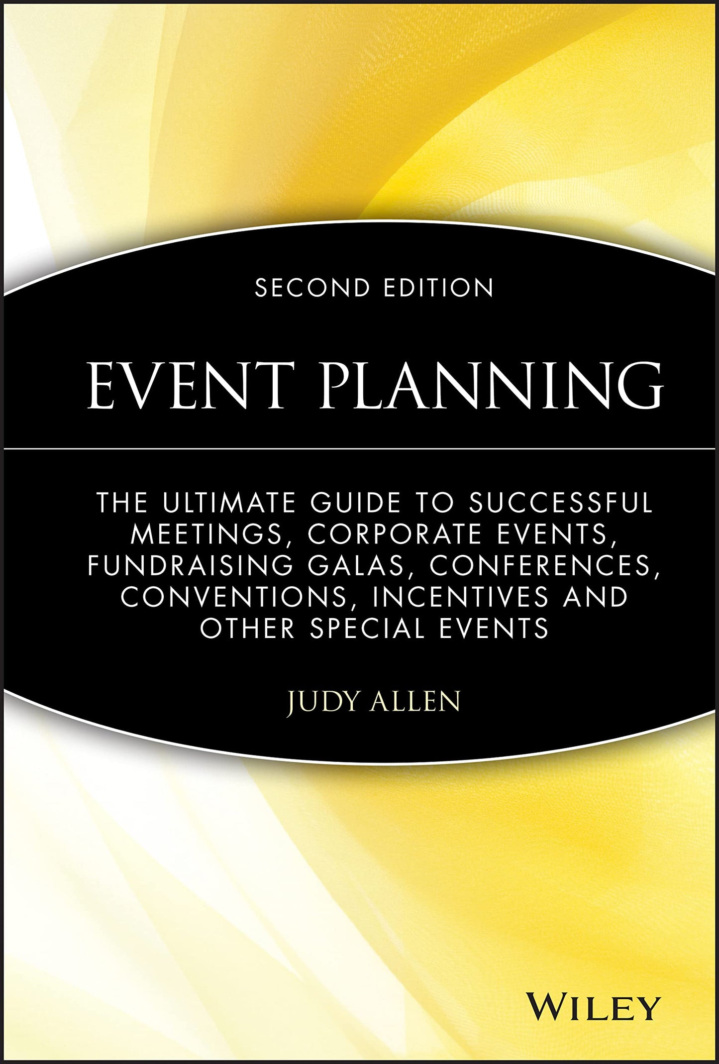 Event Planning: The Ultimate Guide to Successful Meetings, Corporate Events, Fundraising Galas, Conferences, Conventions, Incentives and Other Special book cover